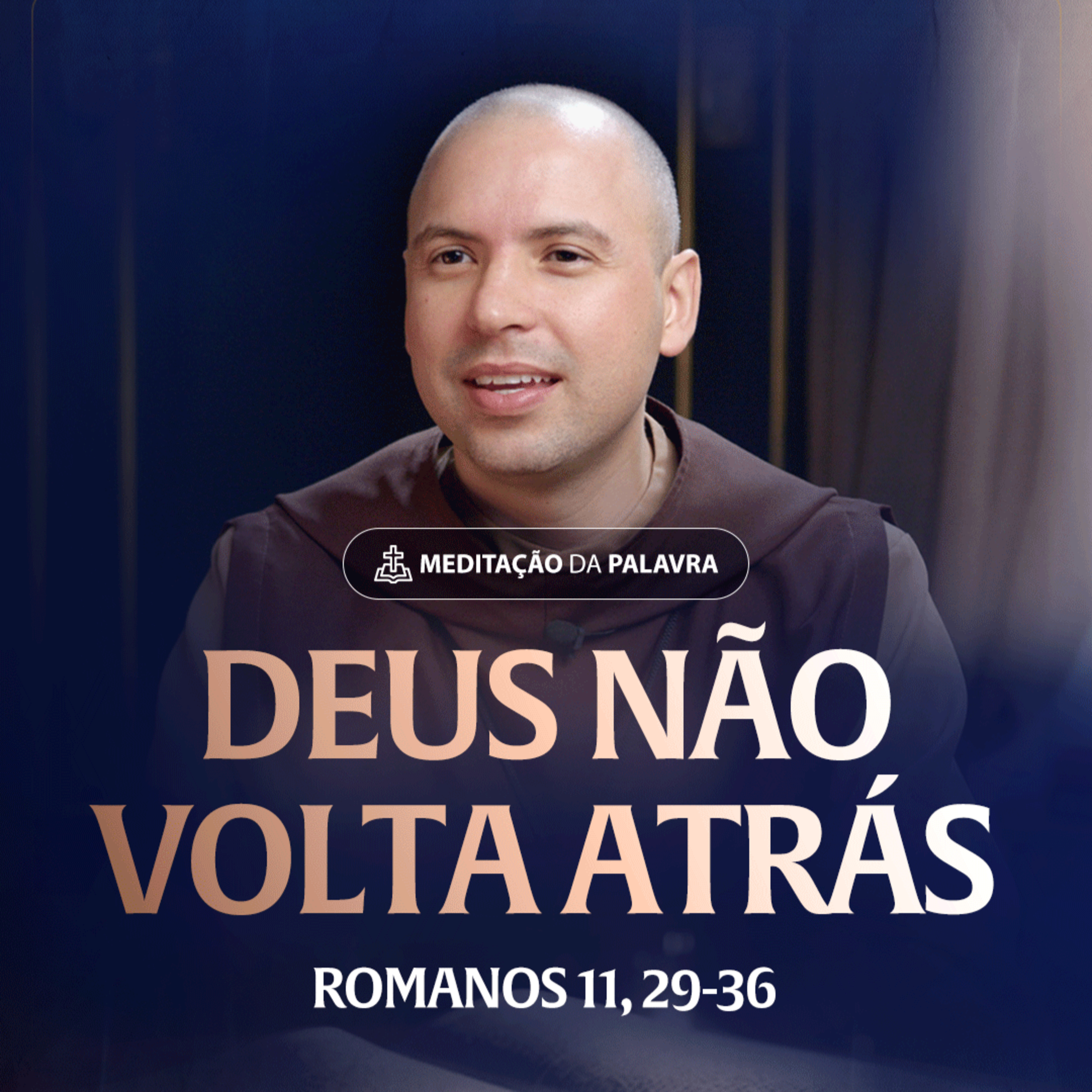 Deus não volta atrás | (Romanos 11, 29-36) #2518 | Meditação da Palavra