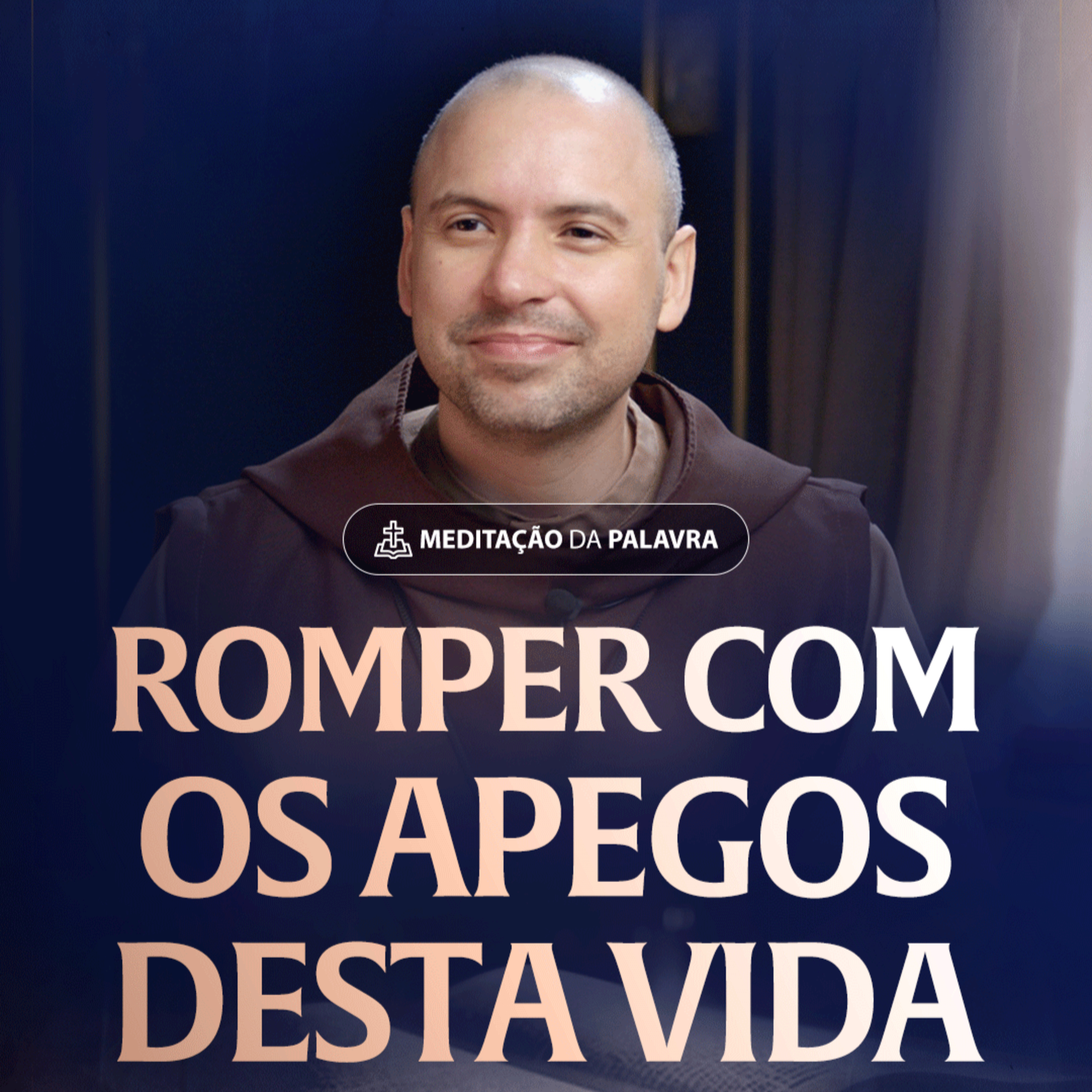 Romper com os apegos desta vida | (Lucas 14, 25-33) #2520 | Meditação da Palavra