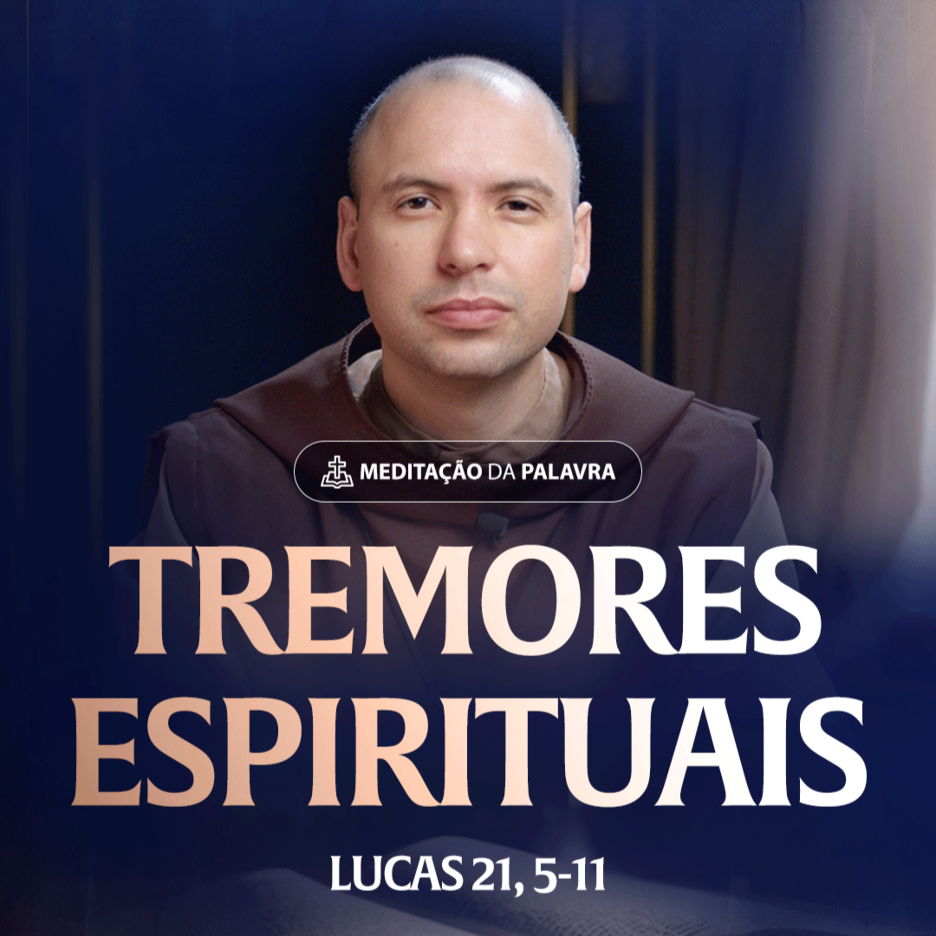 Tremores espirituais | (Lucas 21, 5-11) #2540 | Meditação da Palavra