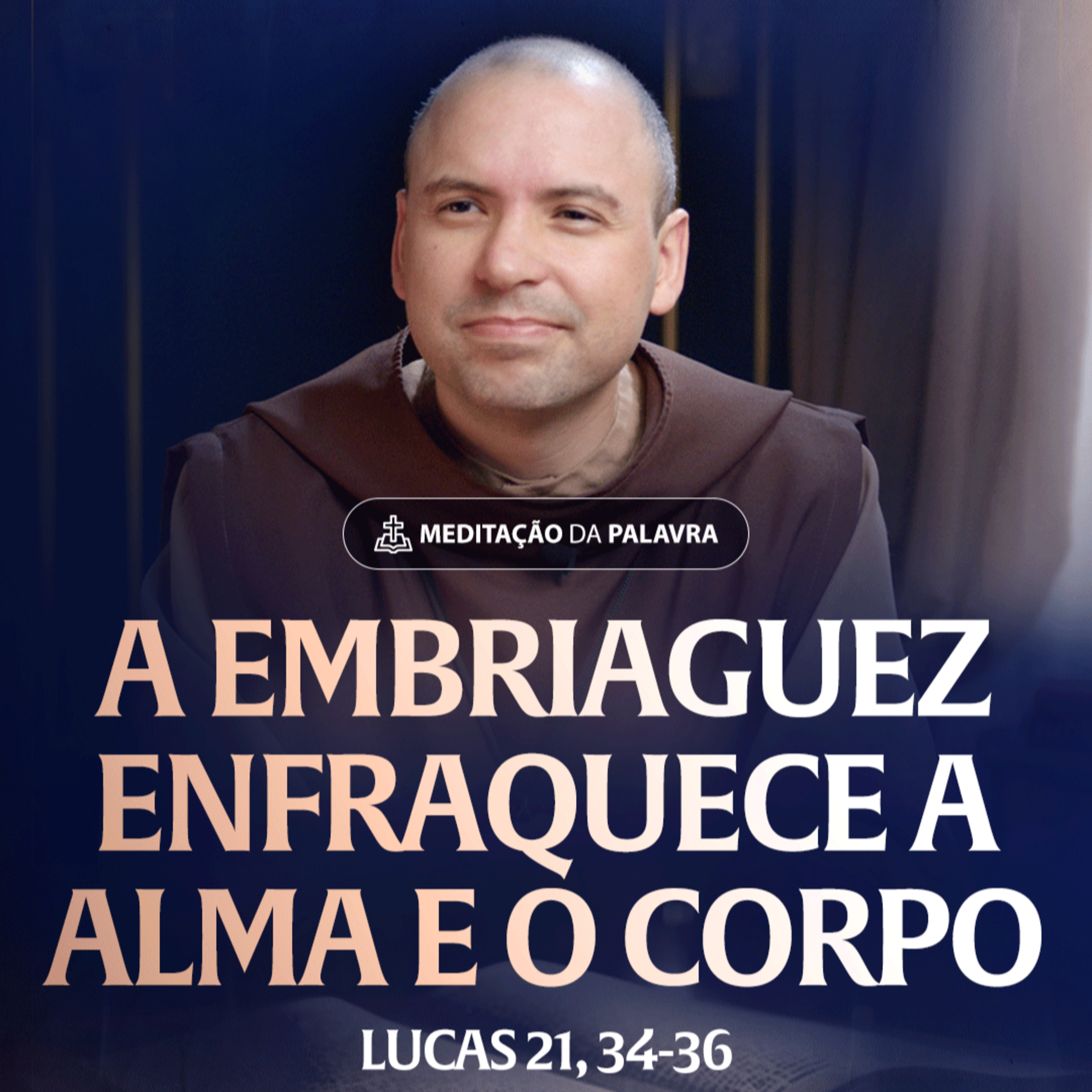 A embriaguez enfraquece a alma e o corpo | (Lucas 21, 34-36) #2544 | Meditação da Palavra