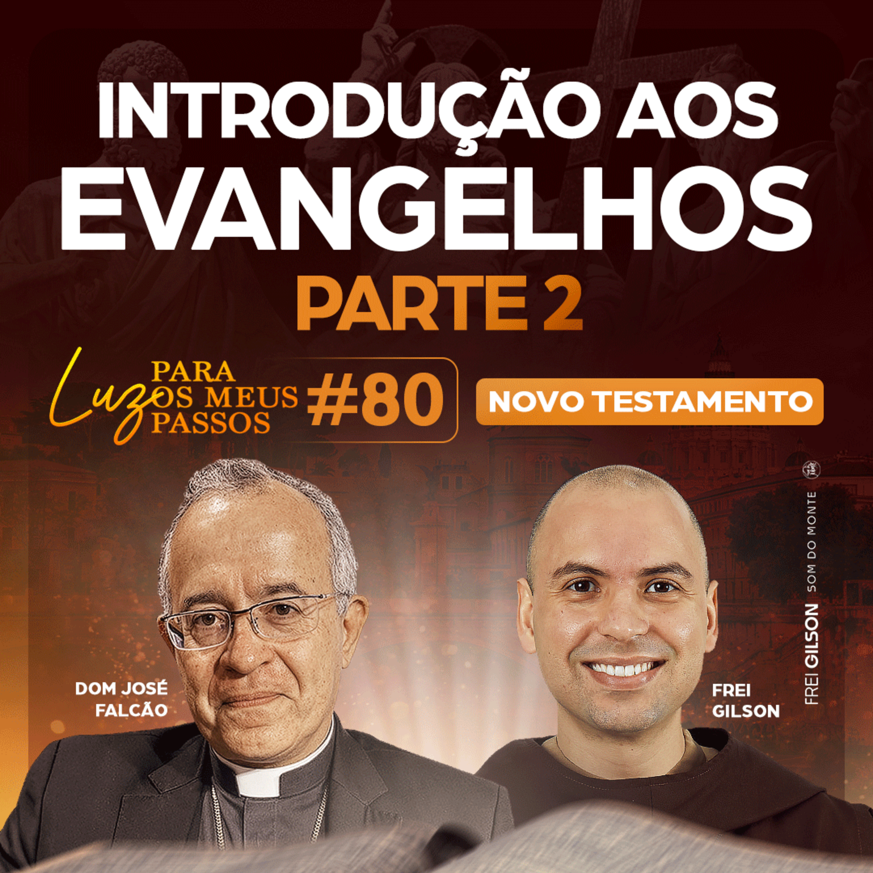 Introdução aos Evangelhos | Parte 2 | Luz para os meus passos | Novo Testamento | #80