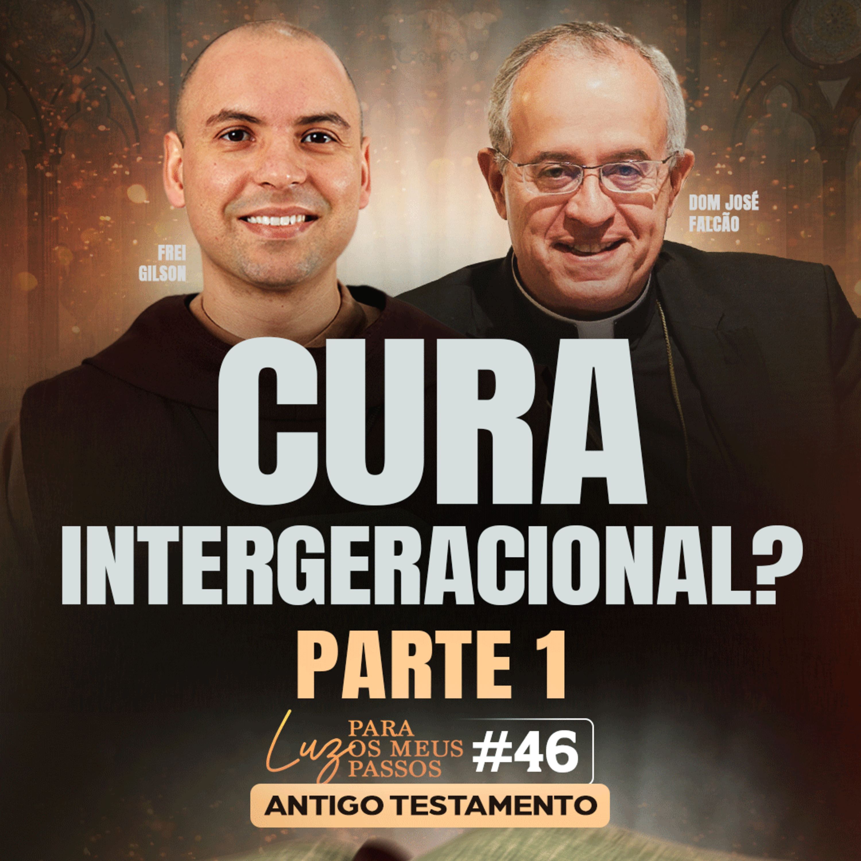 Cura Intergeracional? | Parte 1 | Luz para os meus passos | #46 episode artwork