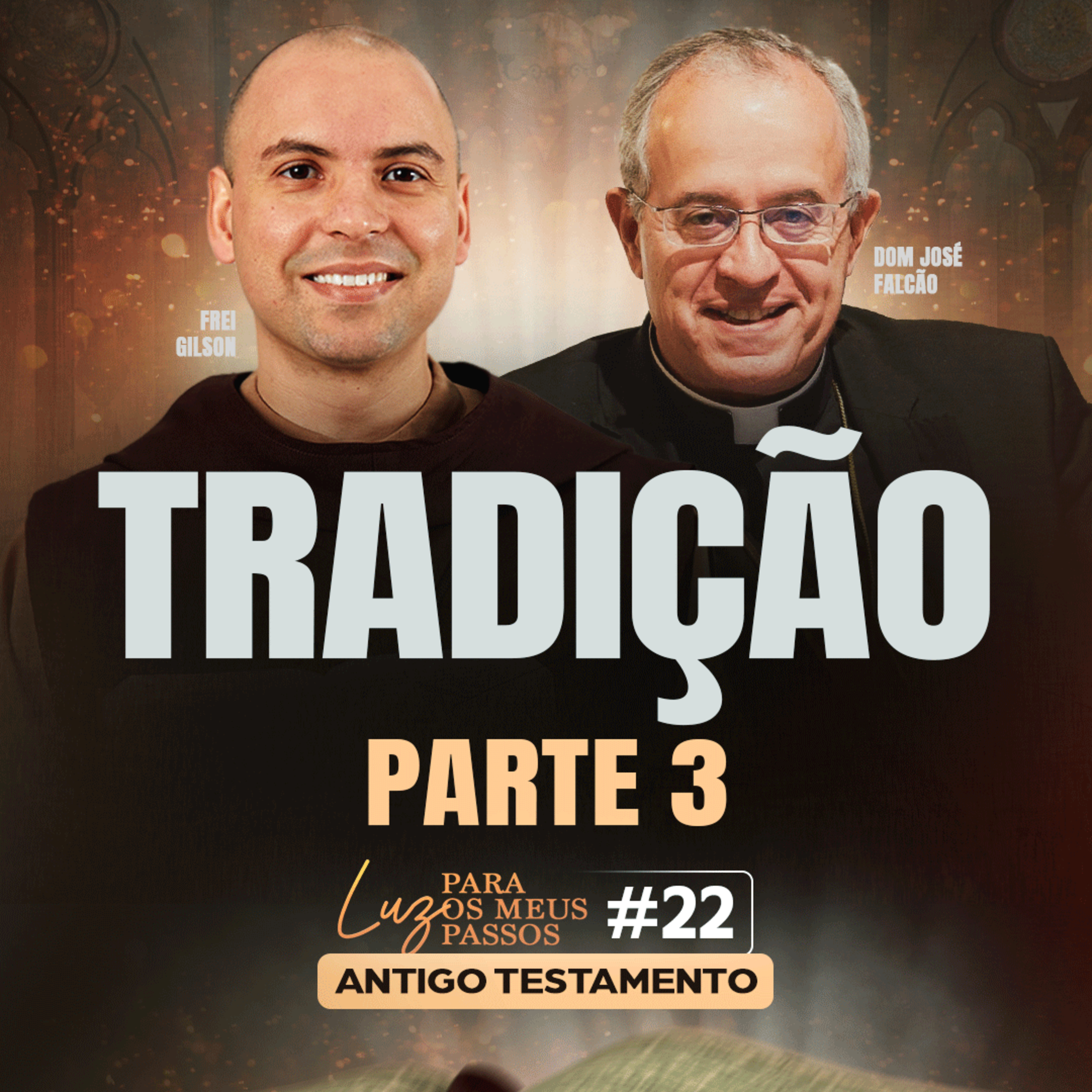 Tradição | Parte 3 | Luz para os meus passos | #22