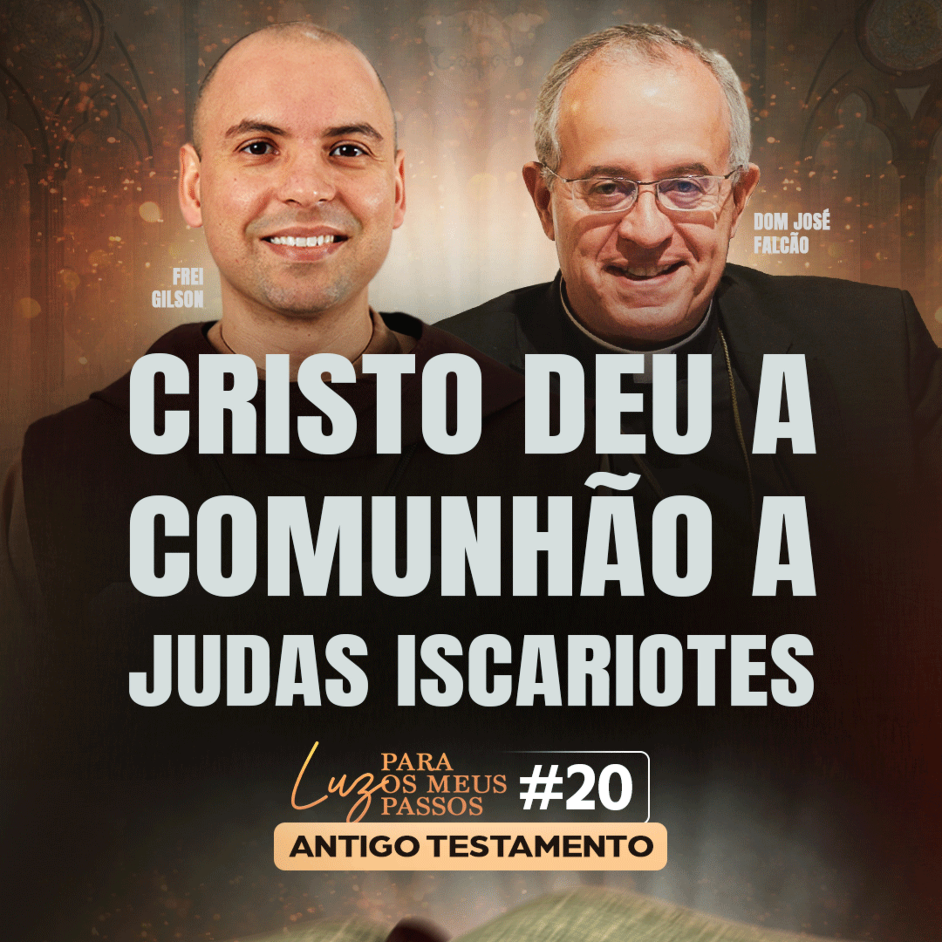 Cristo deu a comunhão a Judas Iscariotes | Luz para os meus passos | #20