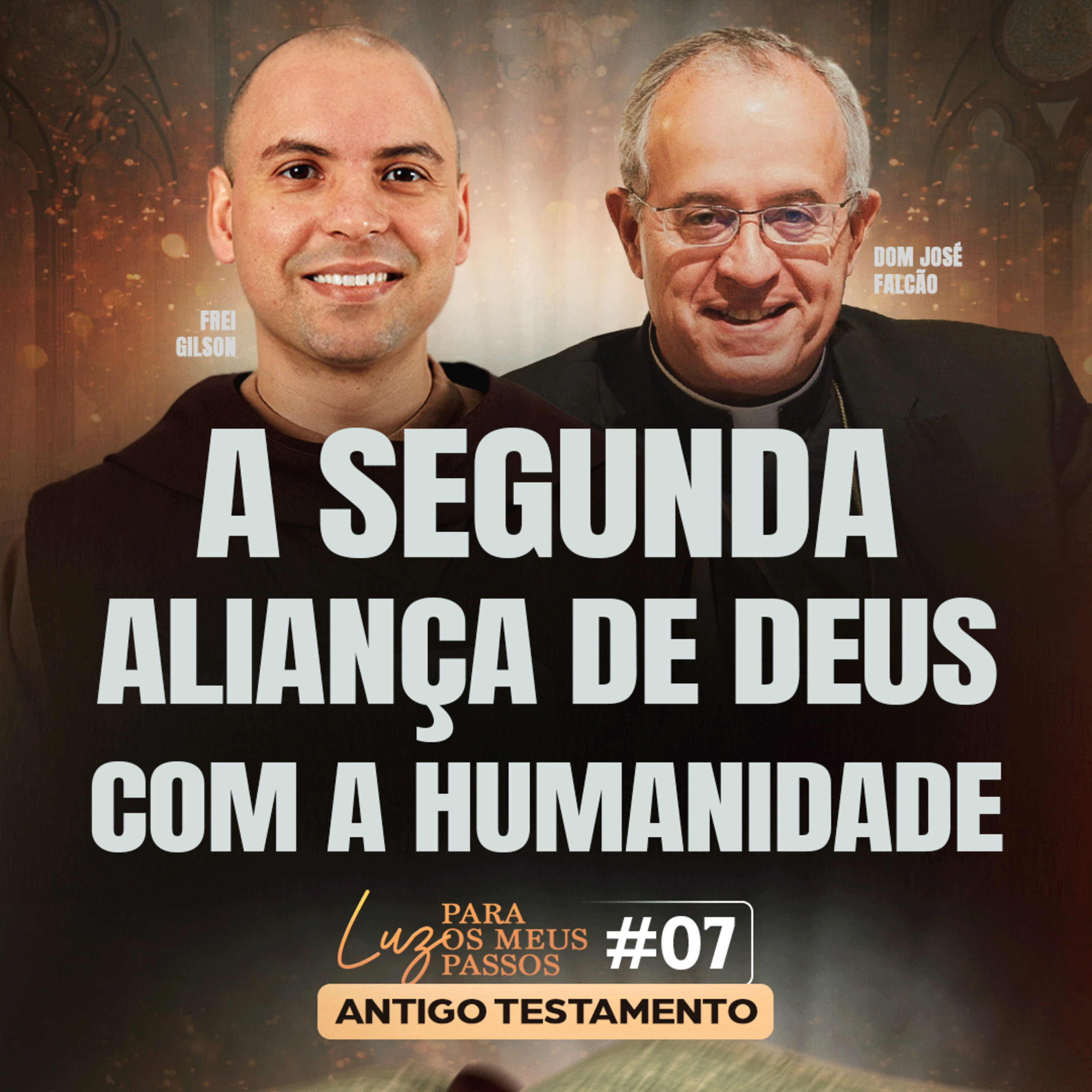 A segunda aliança de Deus com a humanidade | Luz para os meus passos | #07