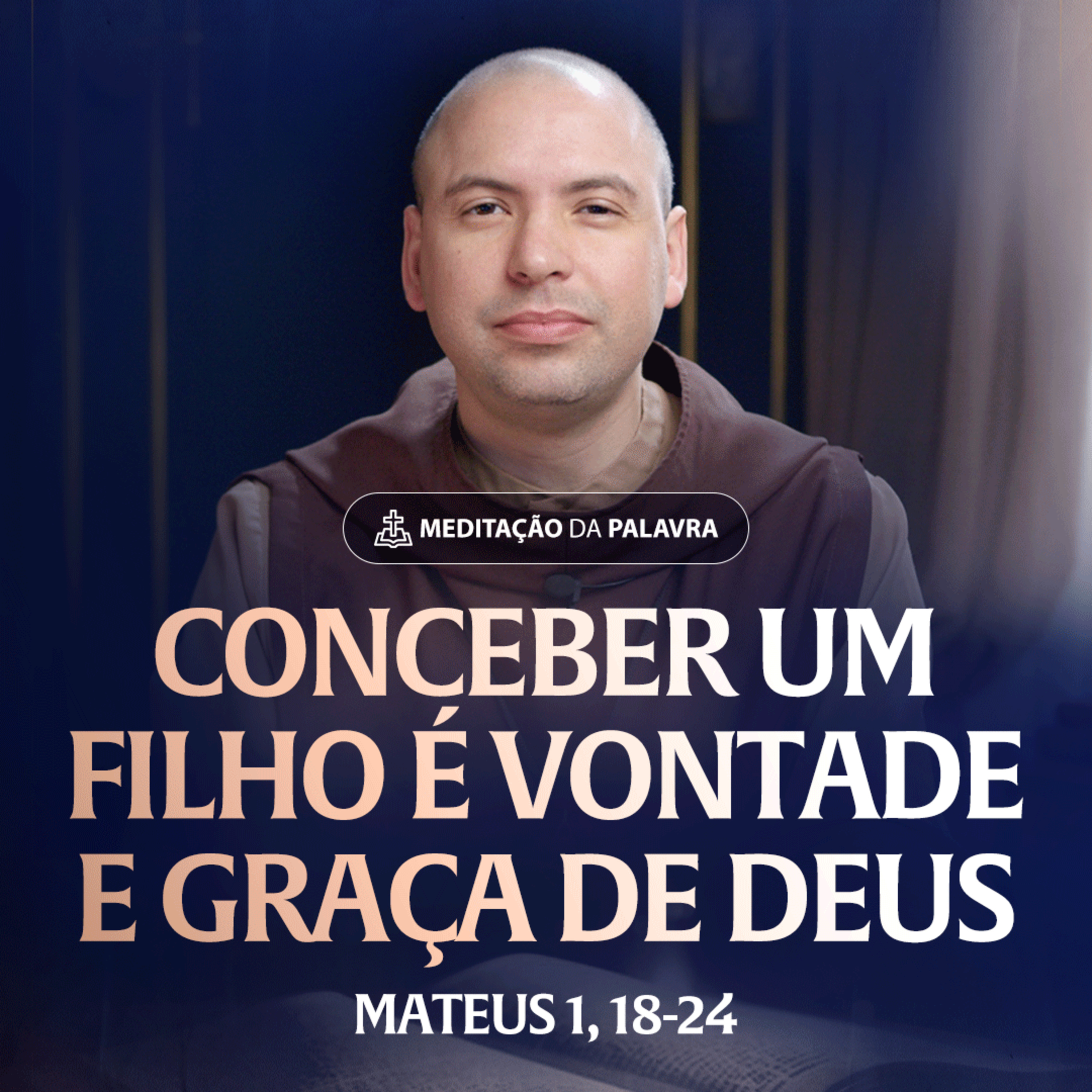 Conceber um filho é vontade e graça de Deus | (Mateus 1, 18-24) #2563 | Meditação da Palavra