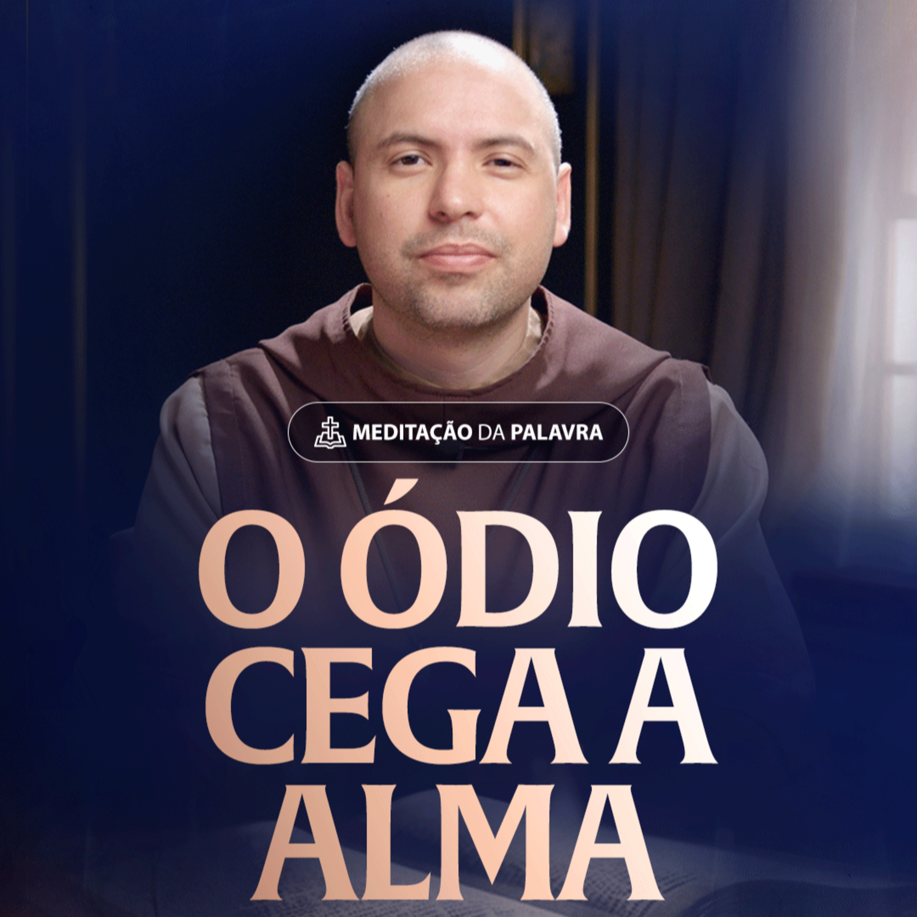 O ódio cega a alma | (1João 2, 3-11) #2574 | Meditação da Palavra