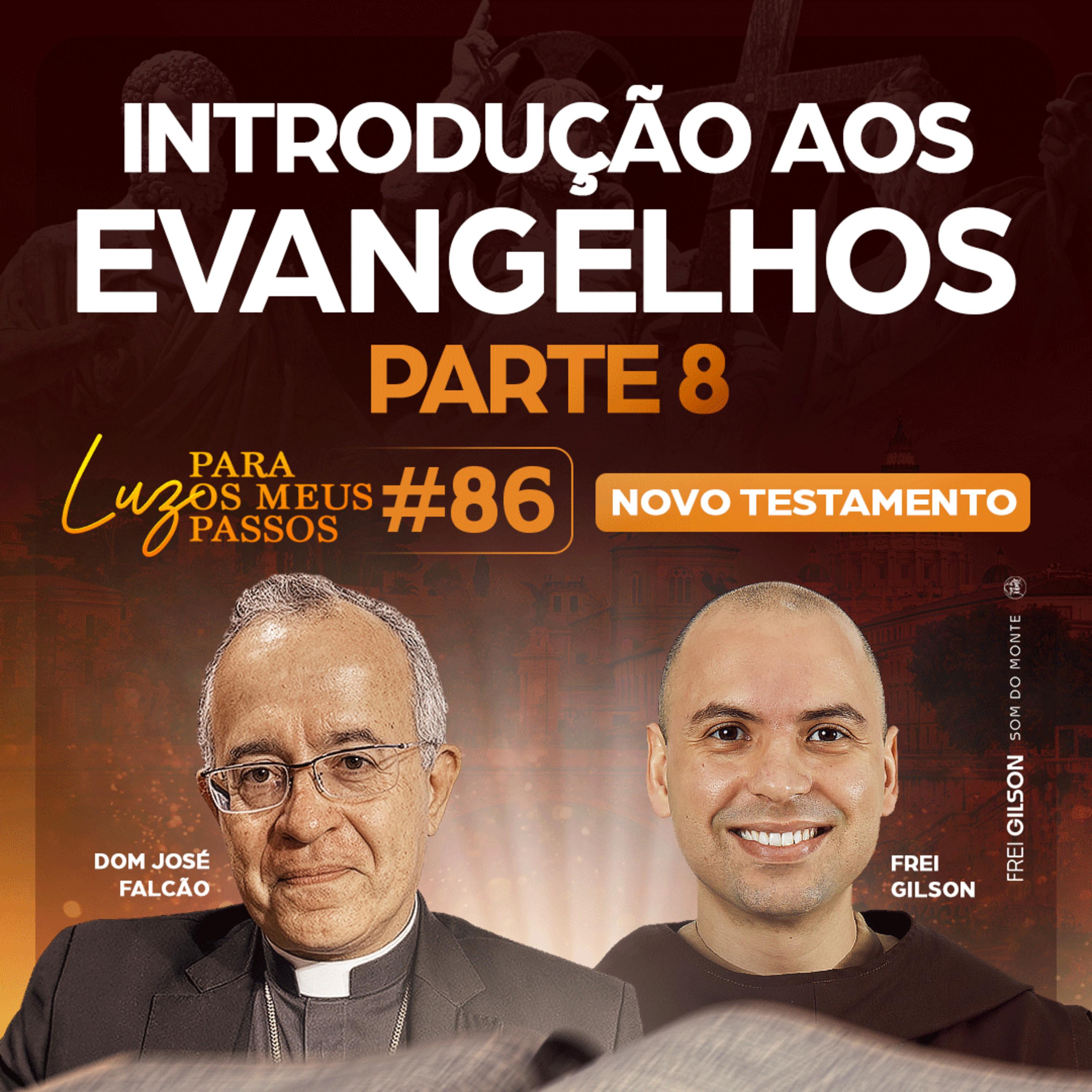 Introdução aos Evangelhos | Parte 8 | Luz para os meus passos | Novo Testamento | #86