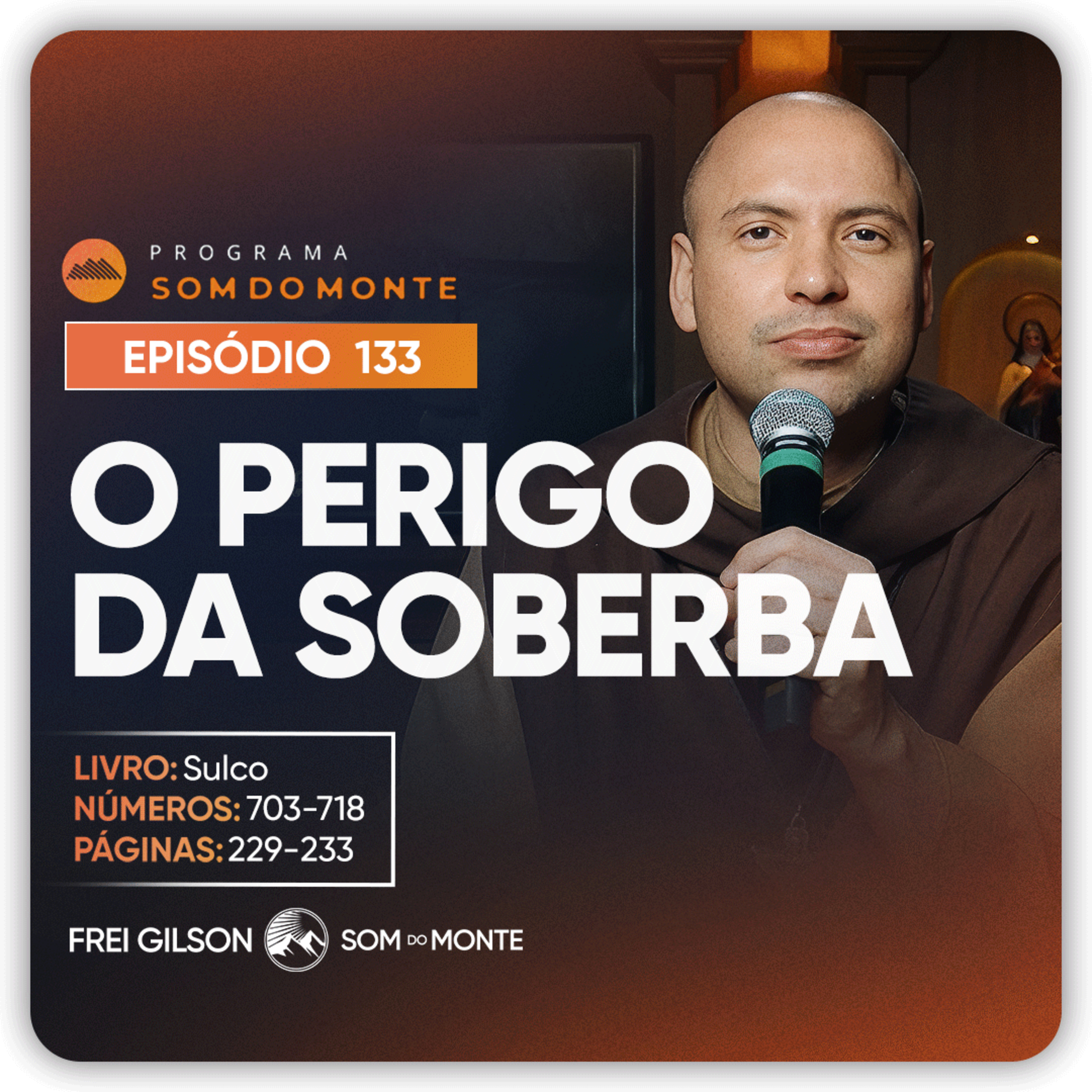 O perigo da soberba | Caminho, Sulco e Forja | #133