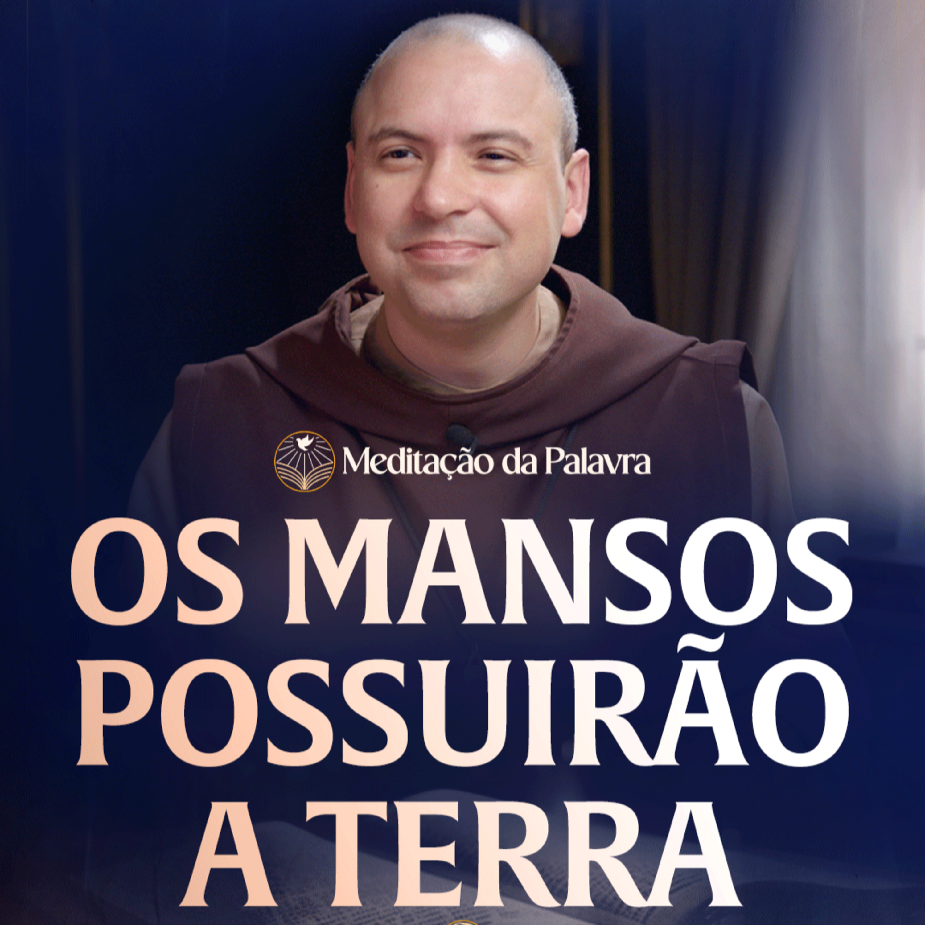 Os mansos possuirão a terra | (Mateus 5, 1-12a) #2608 | Meditação da Palavra