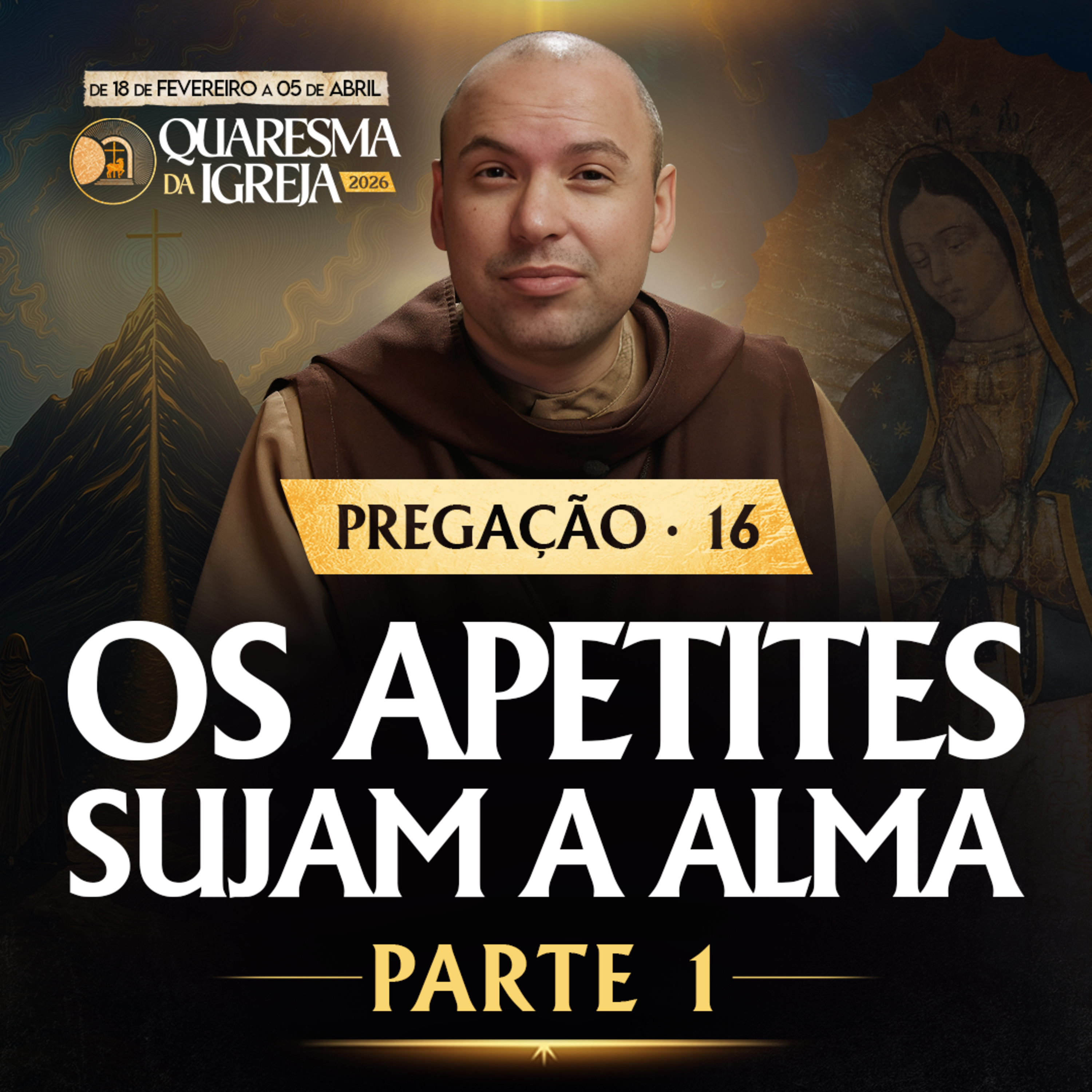 Os apetites sujam a alma | Parte 1 | Pregação | Quaresma 2026 | #16