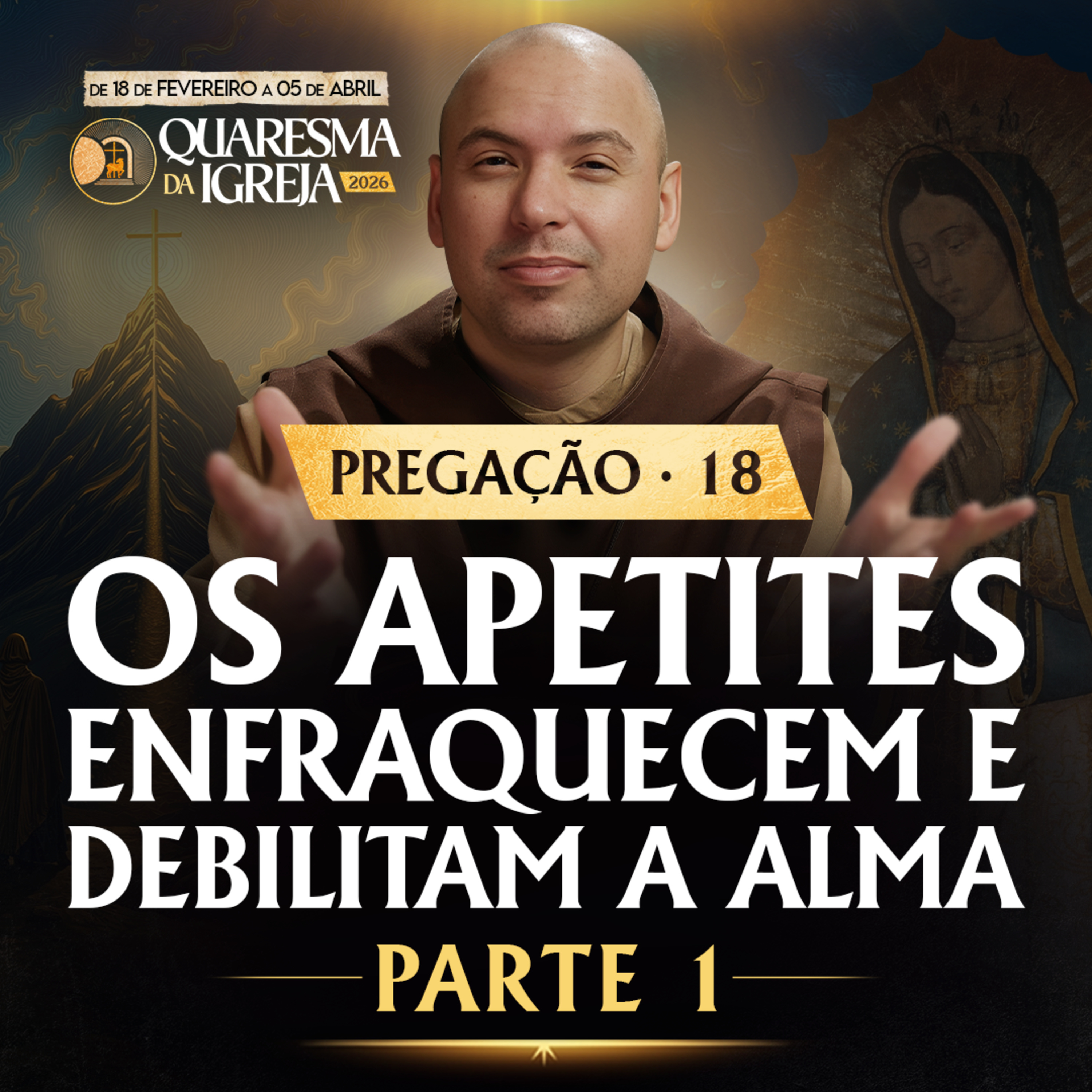 Os apetites enfraquecem e debilitam a alma | Parte 1 | Pregação | Quaresma 2026 | #18 episode artwork