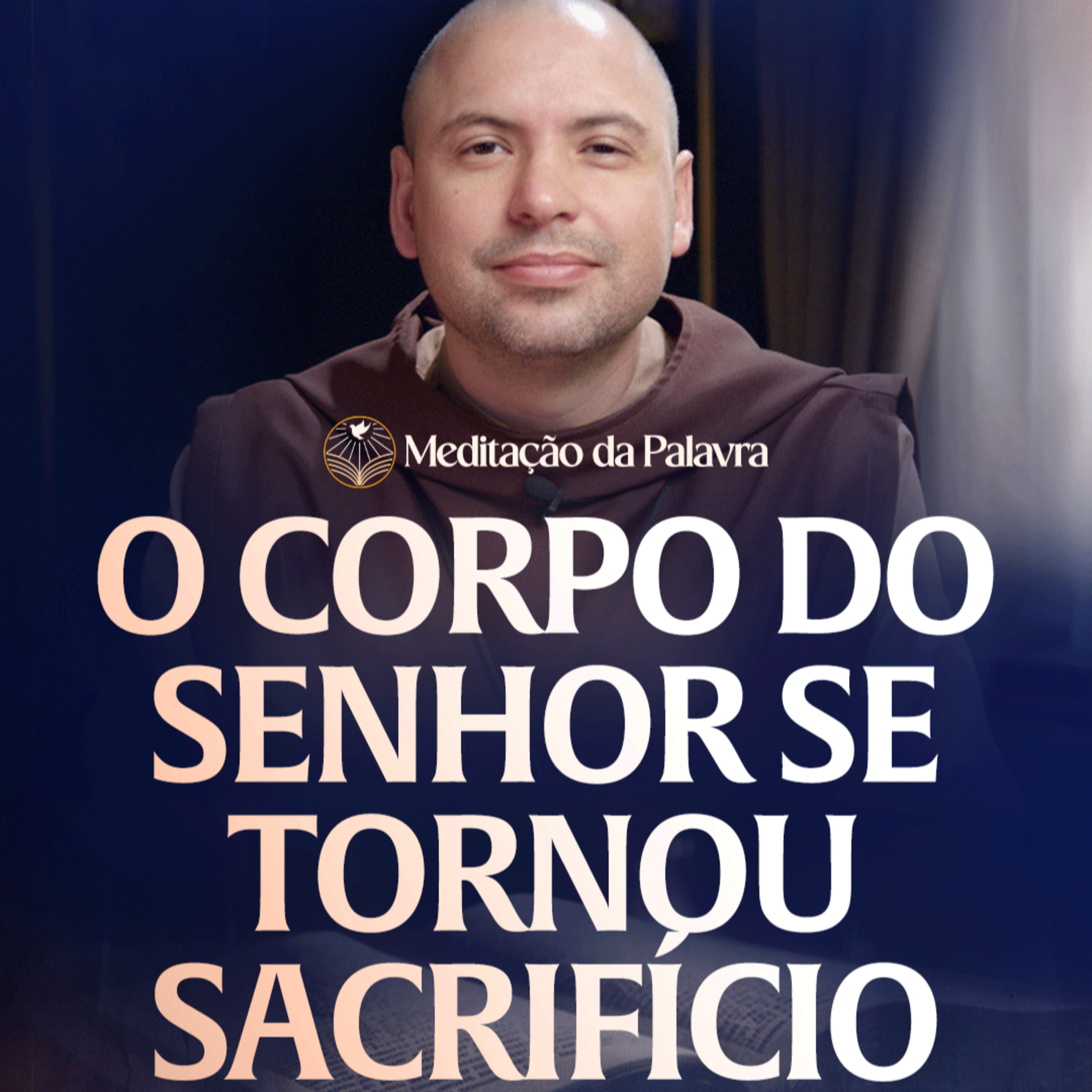 O corpo do Senhor se tornou sacrifício | (Hebreus 10, 4 10) #2660 | Meditação da Palavra episode artwork