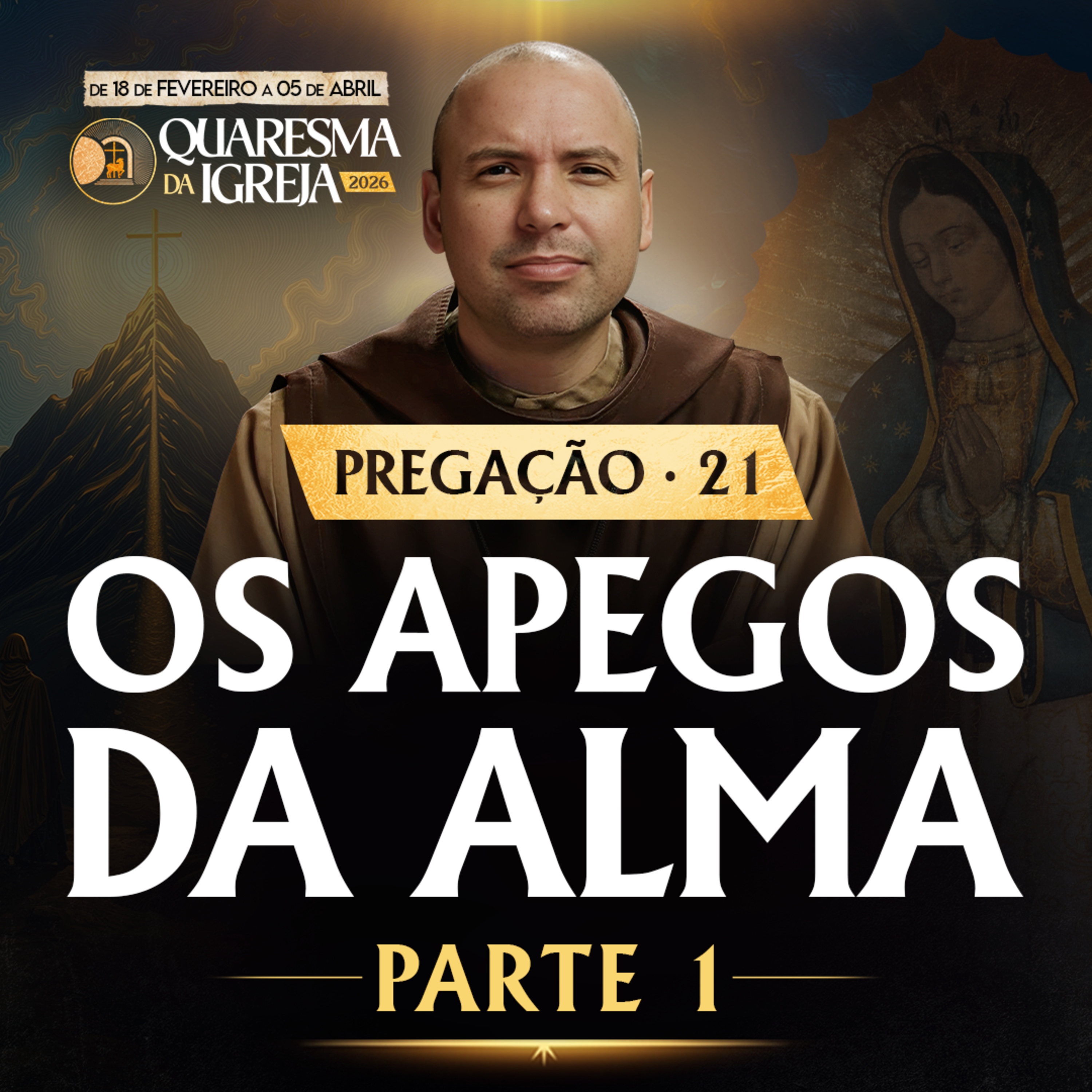 Os apegos da alma | Parte 1 | Pregação | Quaresma 2026 | #21 episode artwork