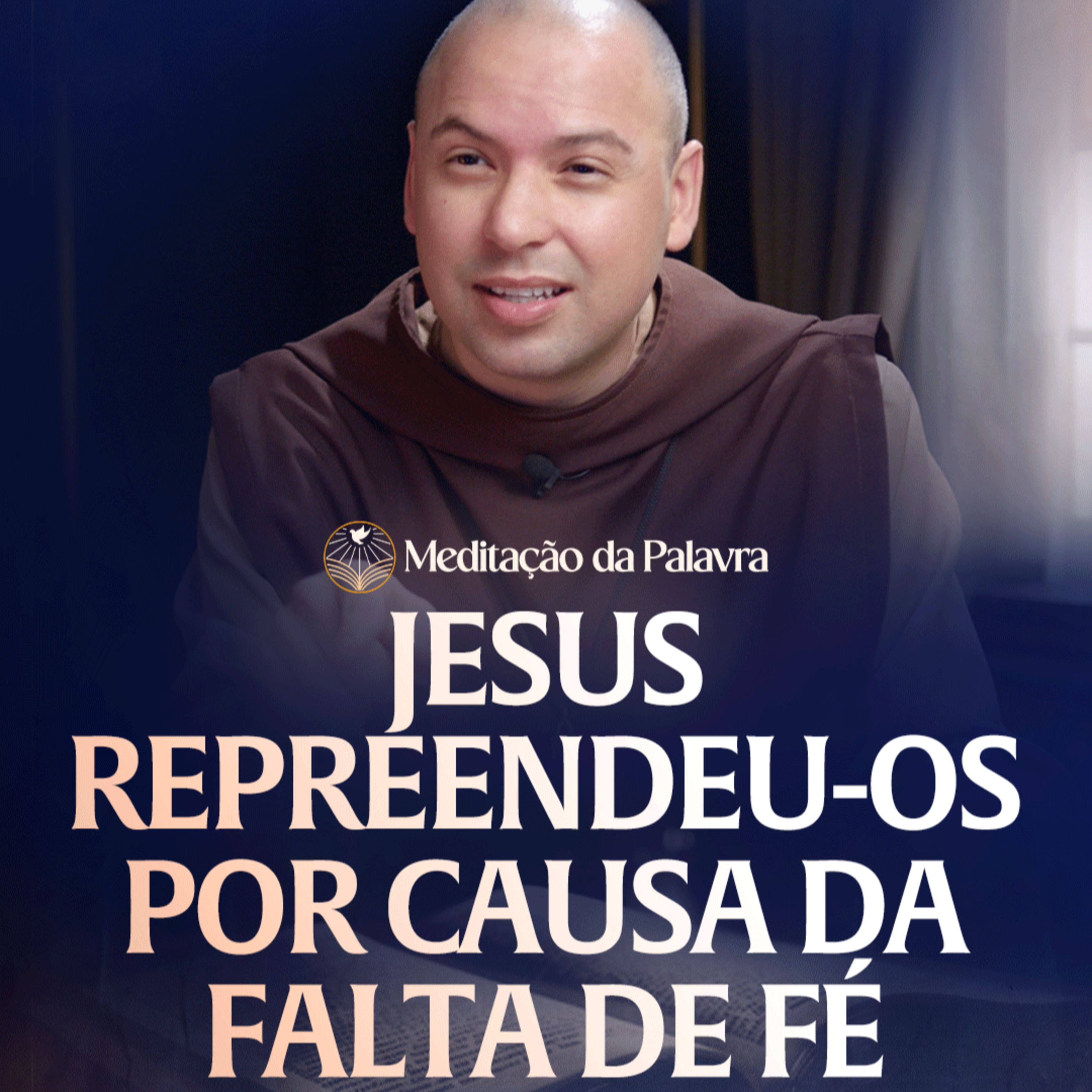 Jesus repreendeu os por causa da falta de fé | (Marcos 16, 9-15) #2677 | Meditação da Palavra episode artwork