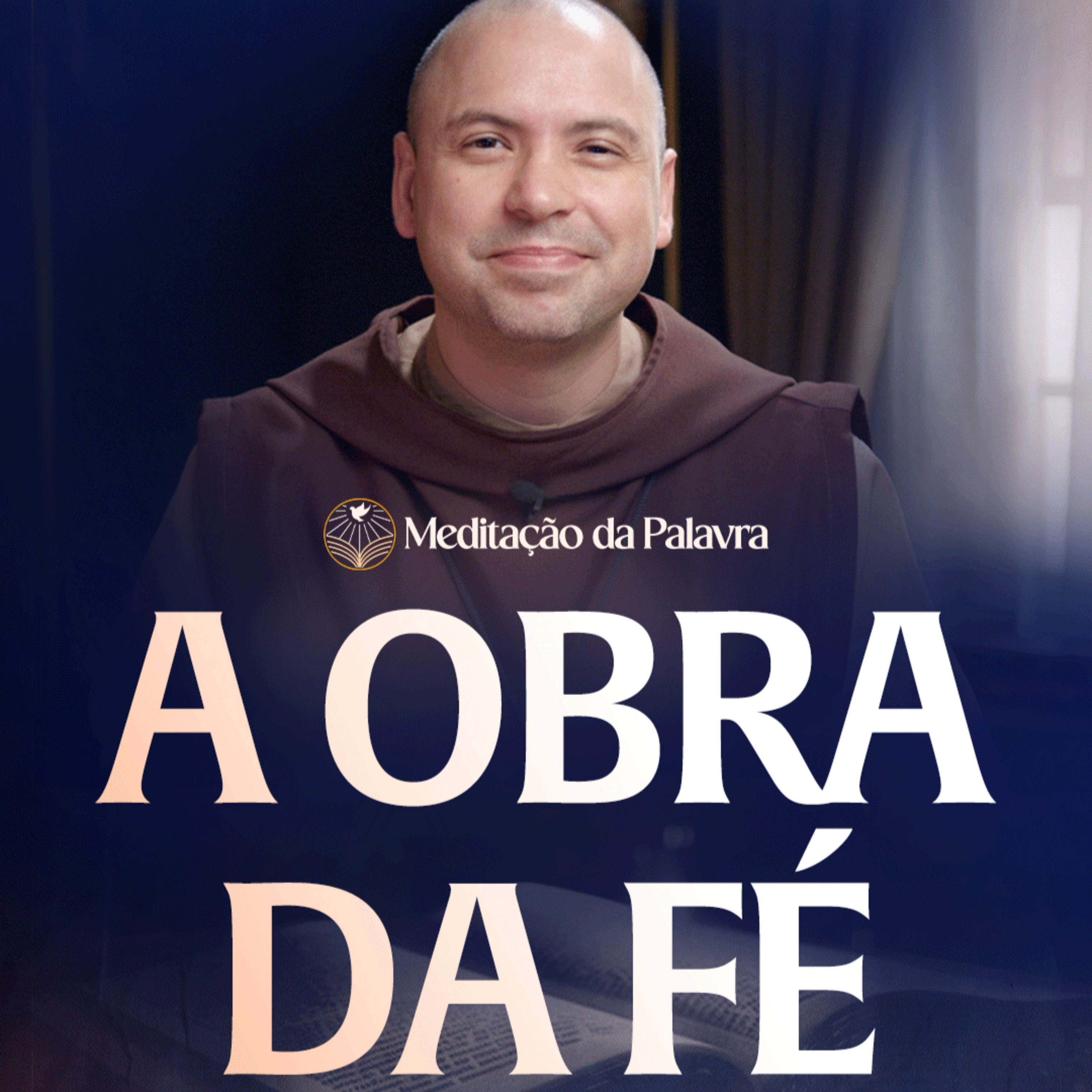A obra da Fé | (João 6, 22-29) #2686 | Meditação da Palavra episode artwork