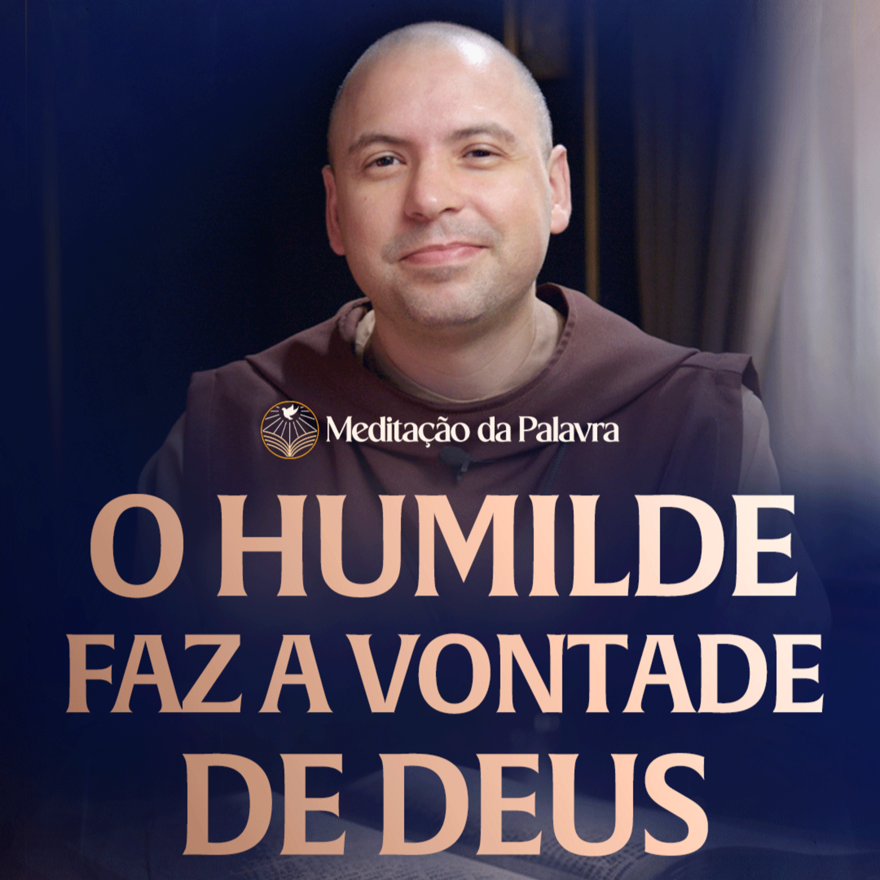 O humilde faz a vontade de Deus | (João 6, 35 40) #2688 | Meditação da Palavra episode artwork