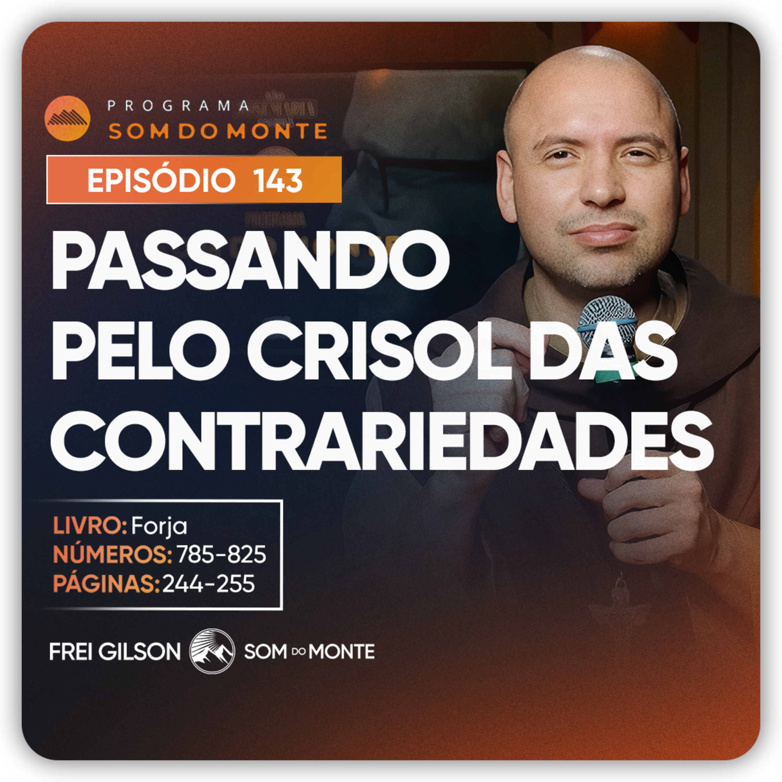 Passando pelo crisol das contrariedades | Caminho, Sulco e Forja | #143 episode artwork