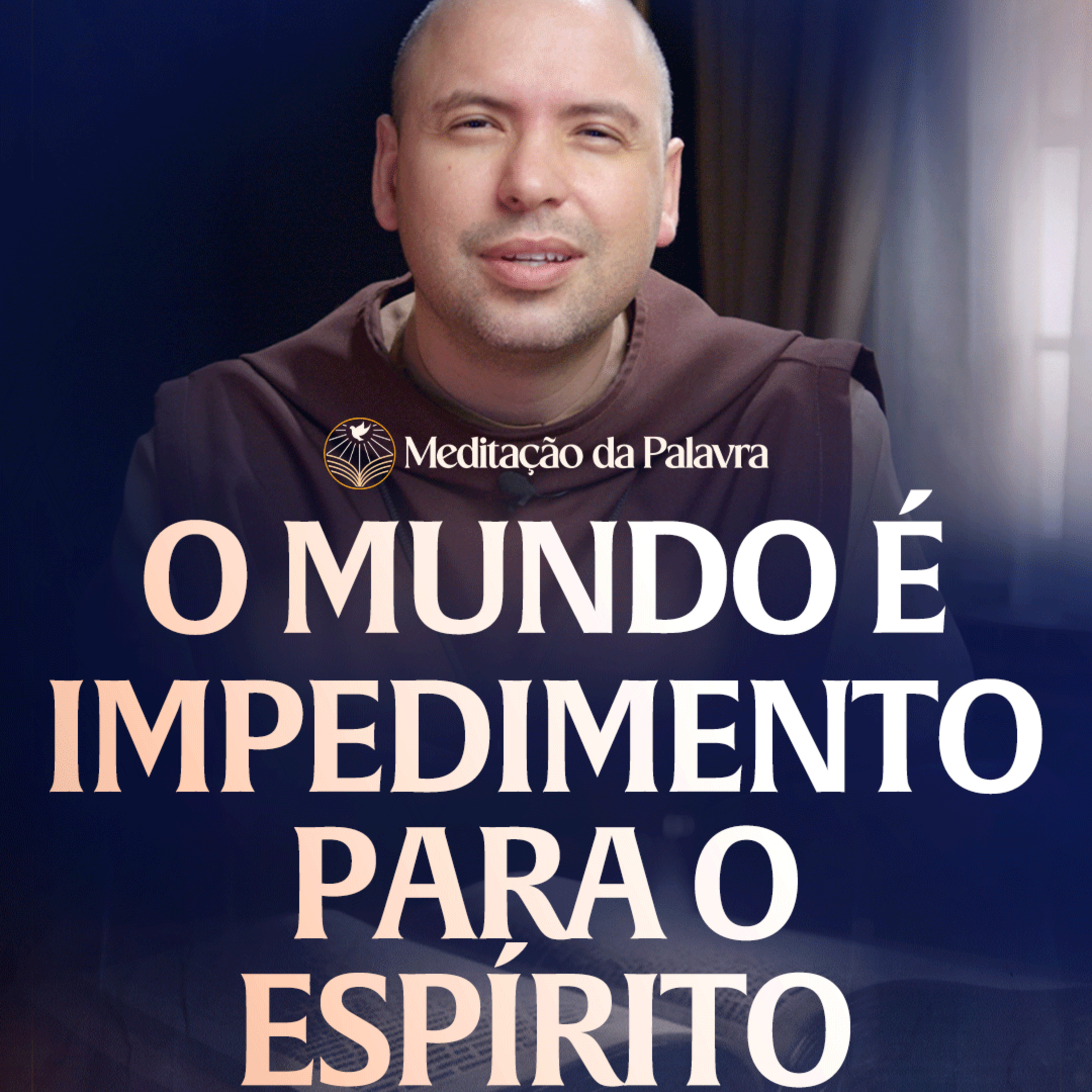 O mundo é impedimento para o Espírito | (João 14, 15-21) #2706 | Meditação da Palavra episode artwork