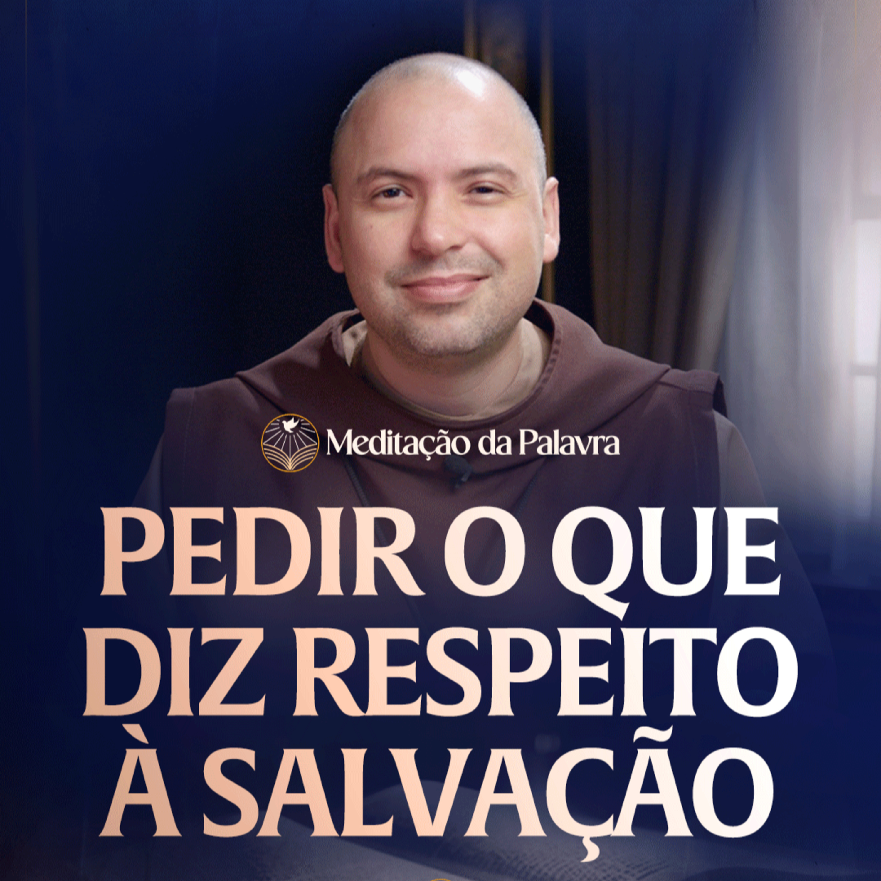 Pedir o que diz respeito a salvação | (João 16, 23b-28) #2712 | Meditação da Palavra episode artwork
