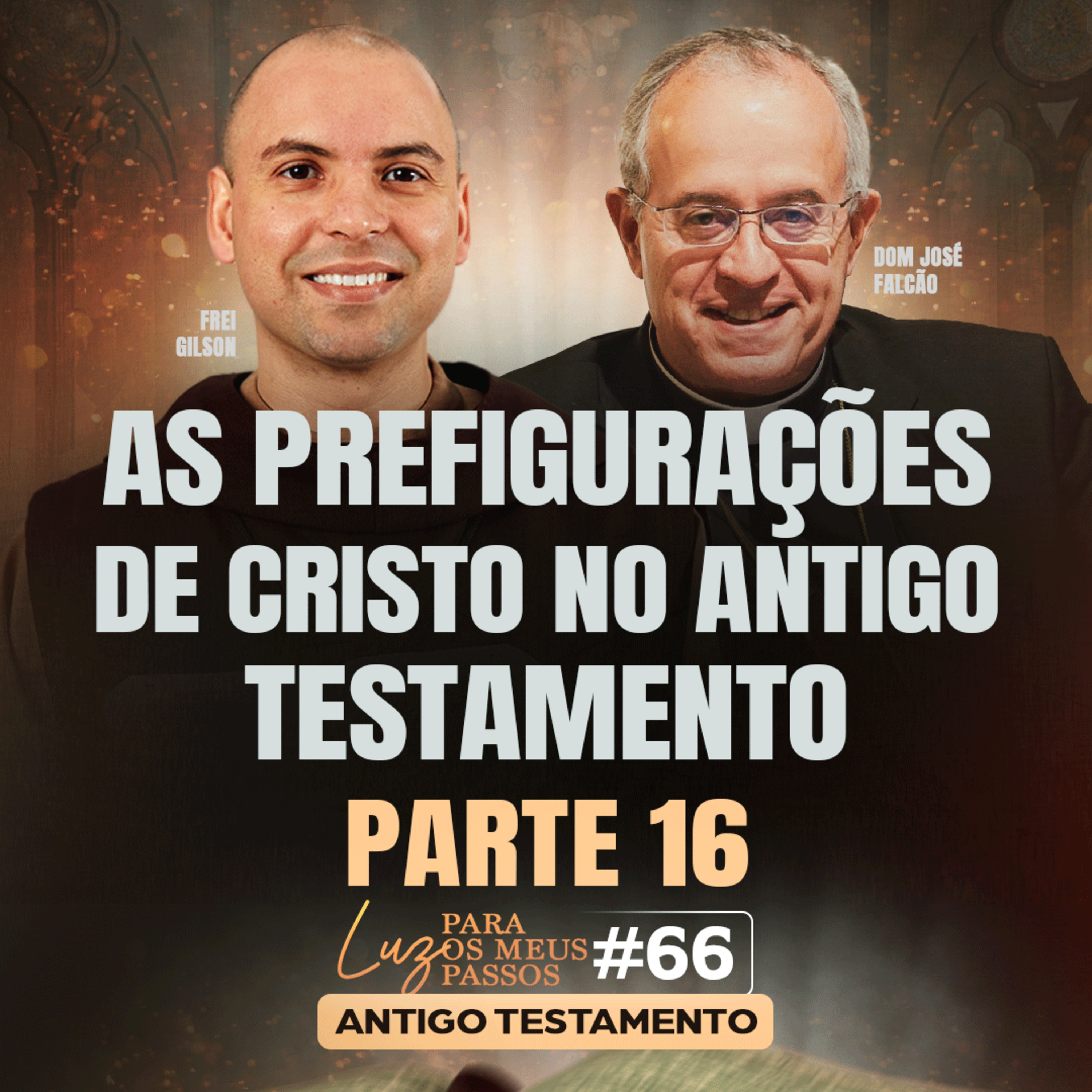 As prefigurações de Cristo no Antigo Testamento | Parte 16 | Luz para os meus passos | #66 episode artwork