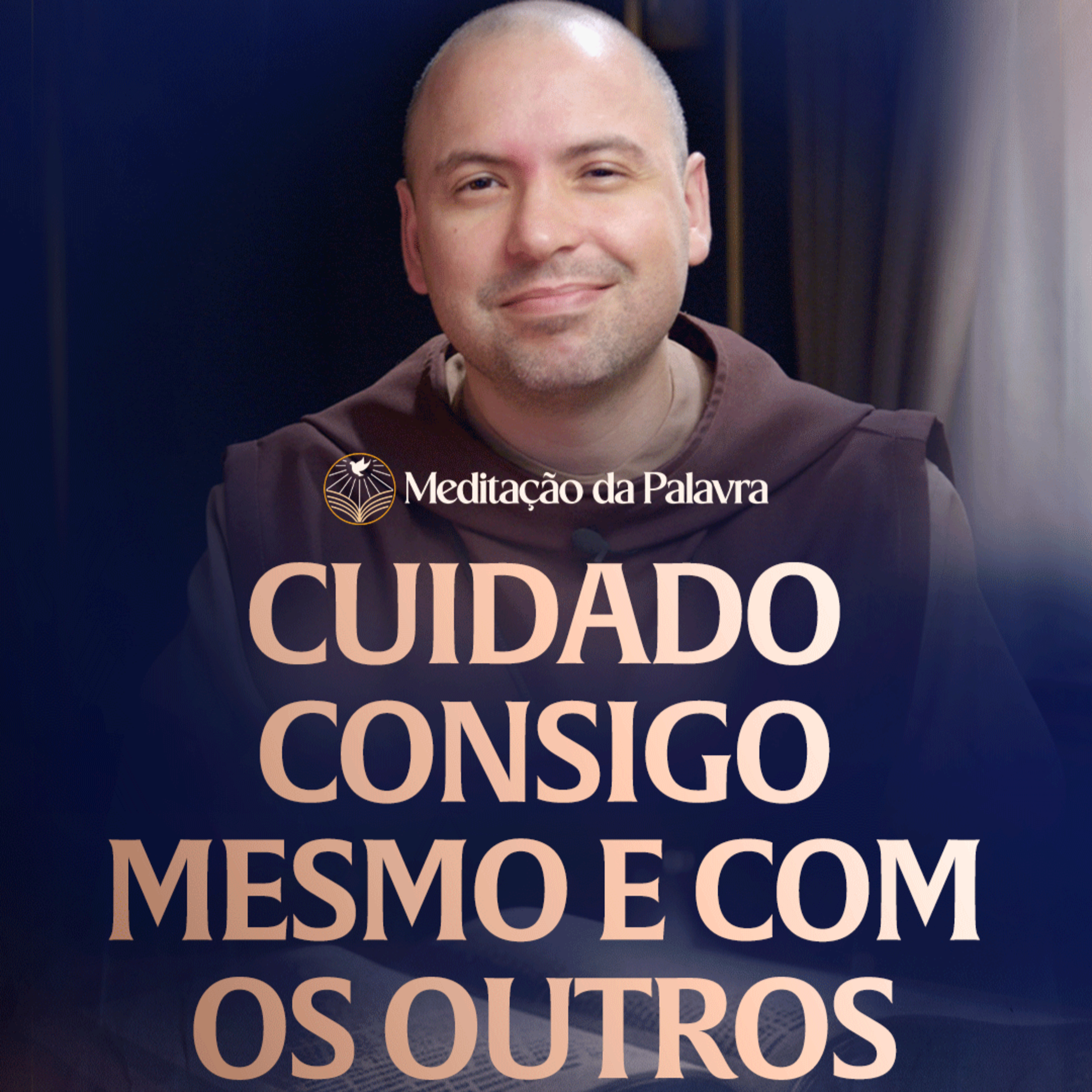 Cuidado consigo mesmo e com os outros | (Atos 20, 28-38) #2716 | Meditação da Palavra episode artwork