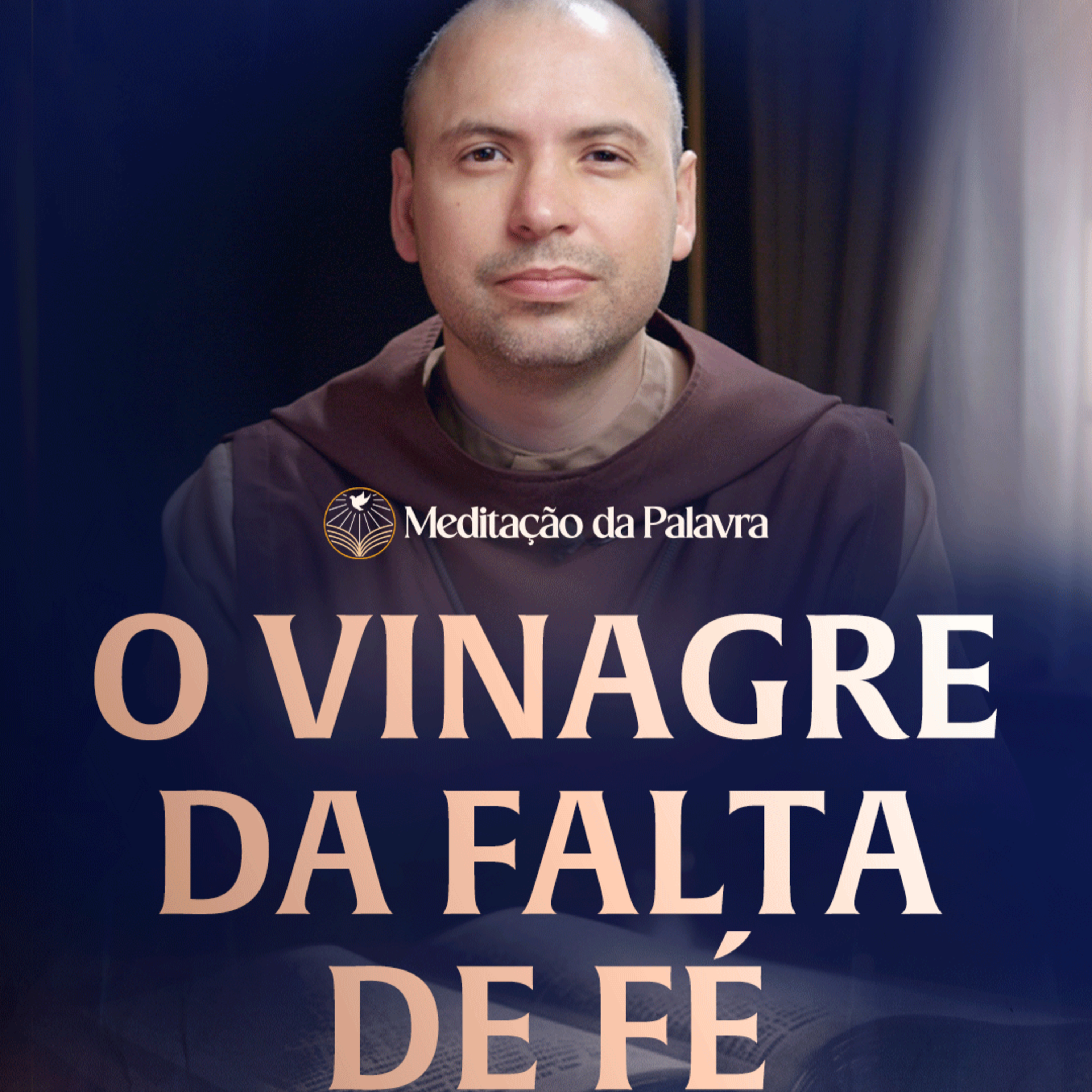 O vinagre da falta de fé | (João 19, 25-34) #2721 | Meditação da Palavra episode artwork