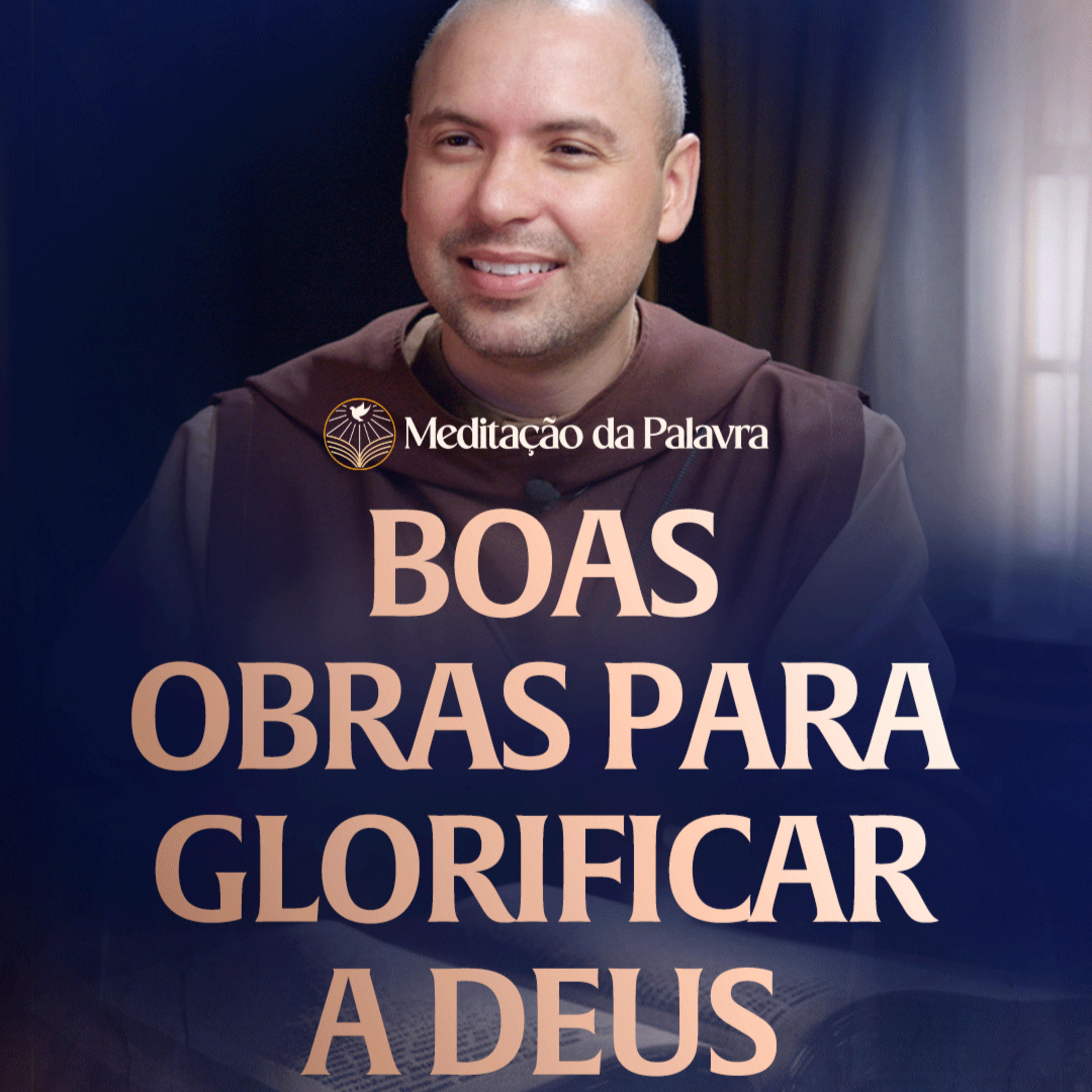 Boas obras para glorificar a Deus | (Mateus 5, 13-16) #2736 | Meditação da Palavra episode artwork