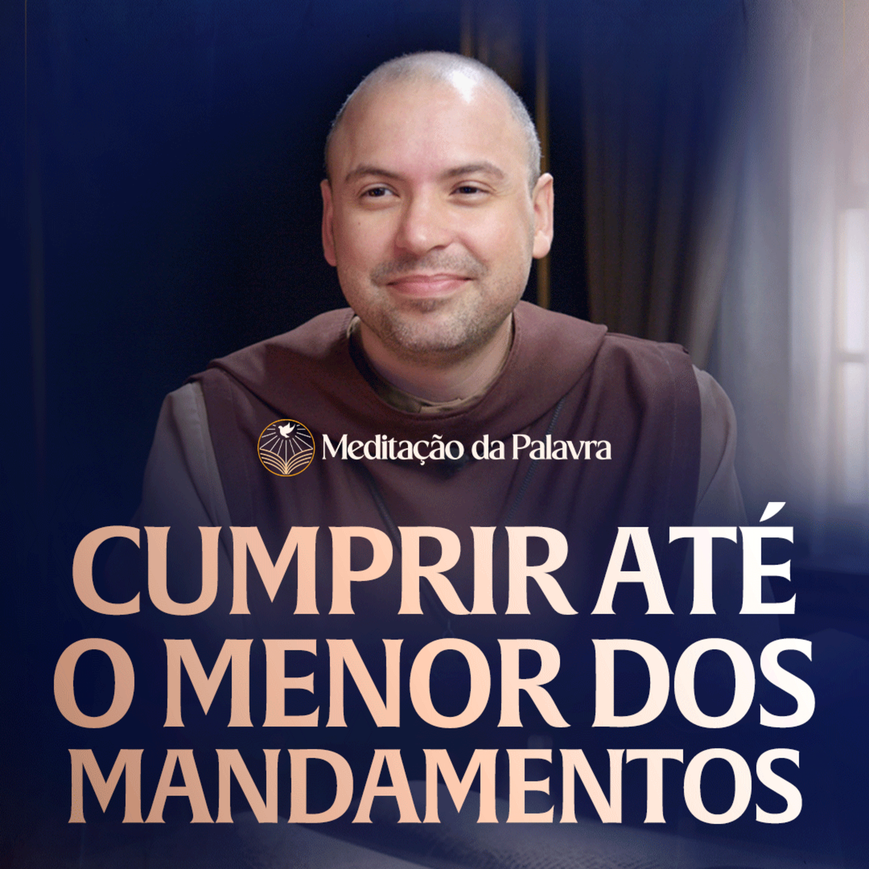 Cumprir até o menor dos mandamentos | (Mateus 5, 17-19) #2737 | Meditação da Palavra episode artwork