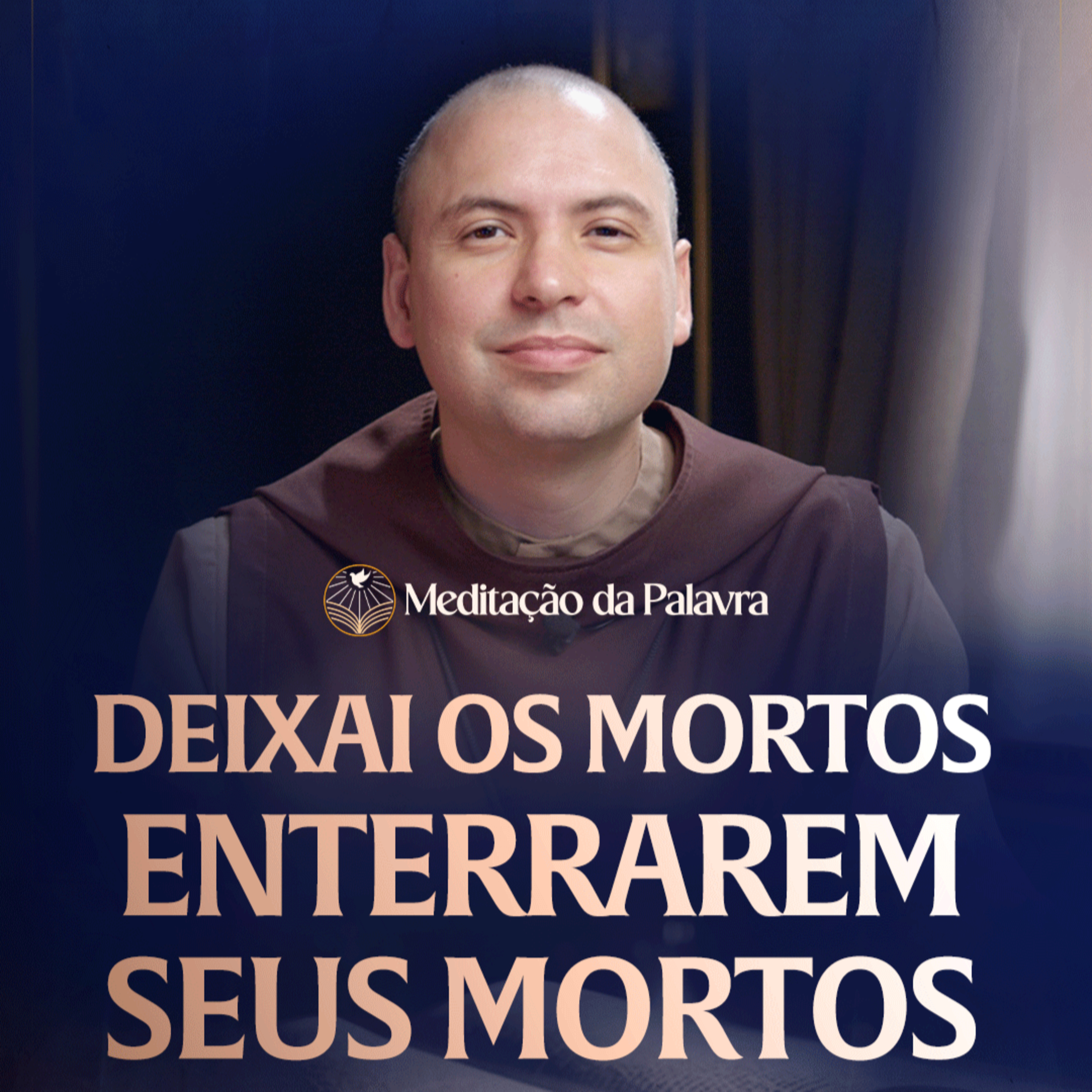 Deixai os mortos enterrarem seus mortos | (Mateus 8, 18-22) #2756 | Meditação da Palavra  episode artwork