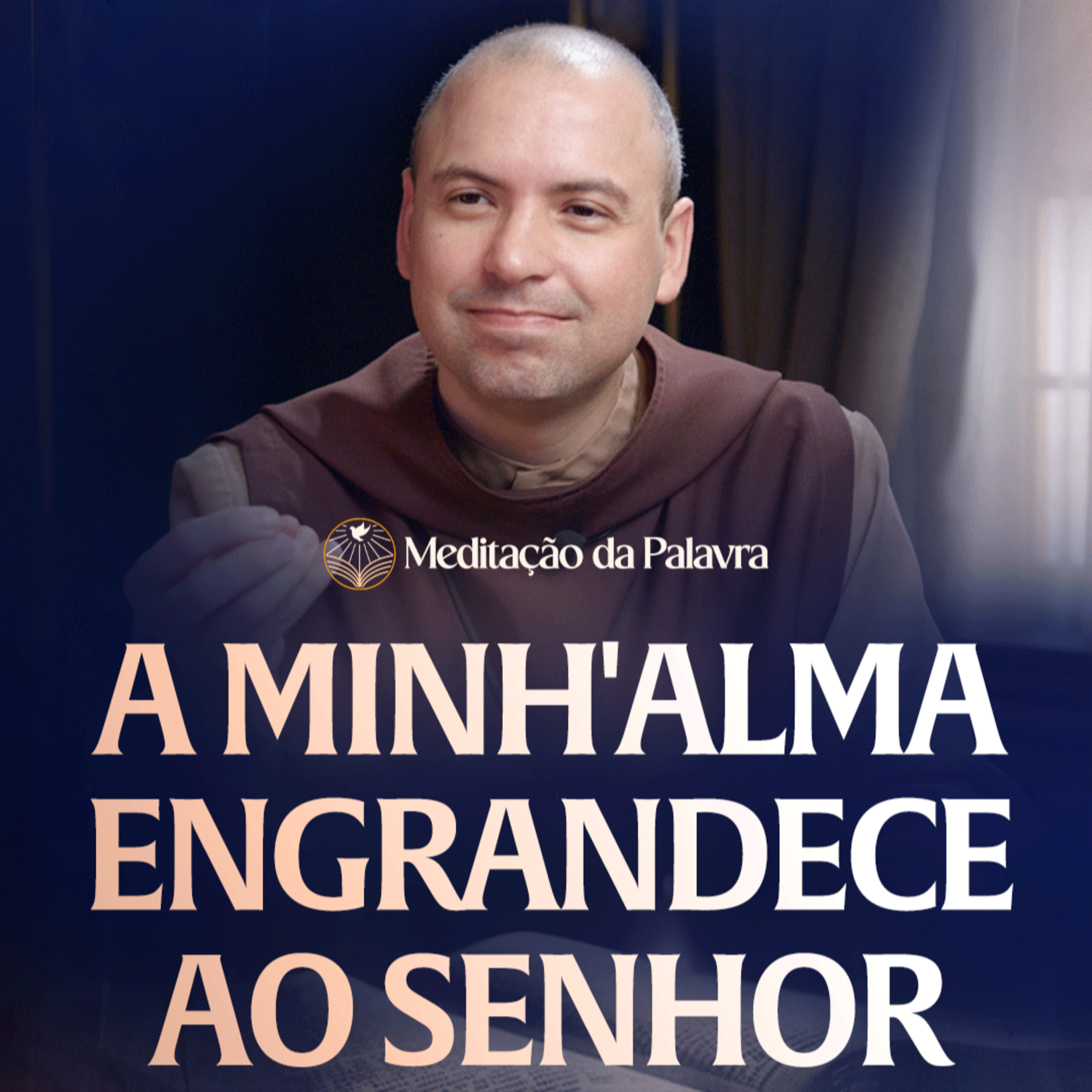A minh'alma engrandece ao Senhor | (Lucas 1, 46-55) #2773 | Meditação da Palavra episode artwork