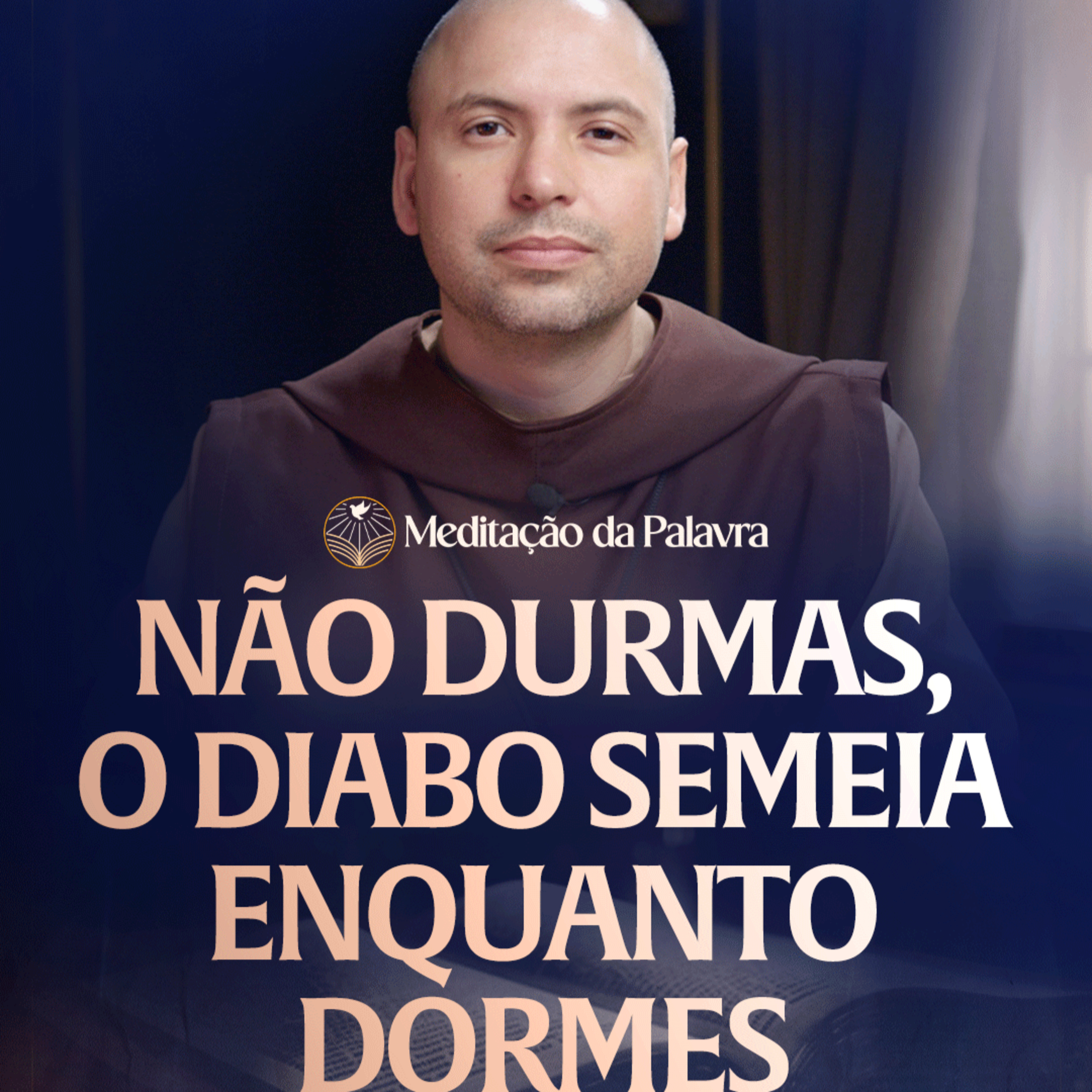 Não durmas, o diabo semeia enquanto dormes | (Mateus 13, 24-43) #2776 | Meditação da Palavra episode artwork