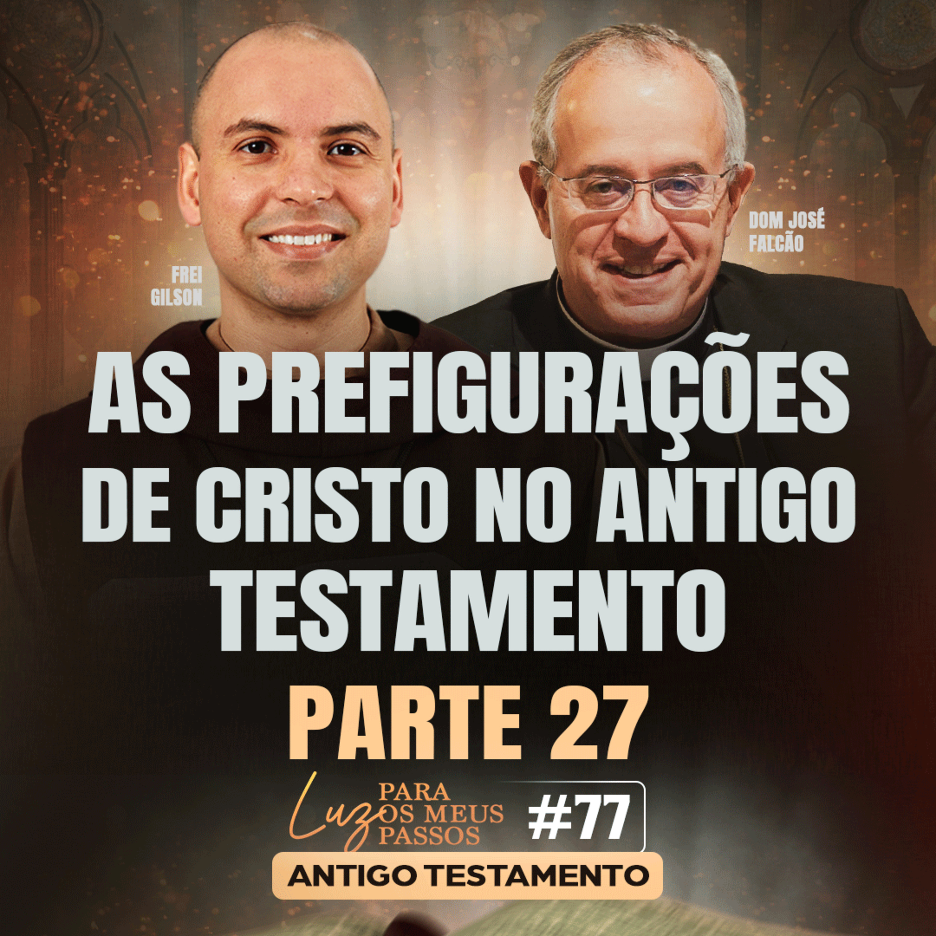 As prefigurações de Cristo no Antigo Testamento | Parte 27 | Luz para os meus passos | #77 episode artwork