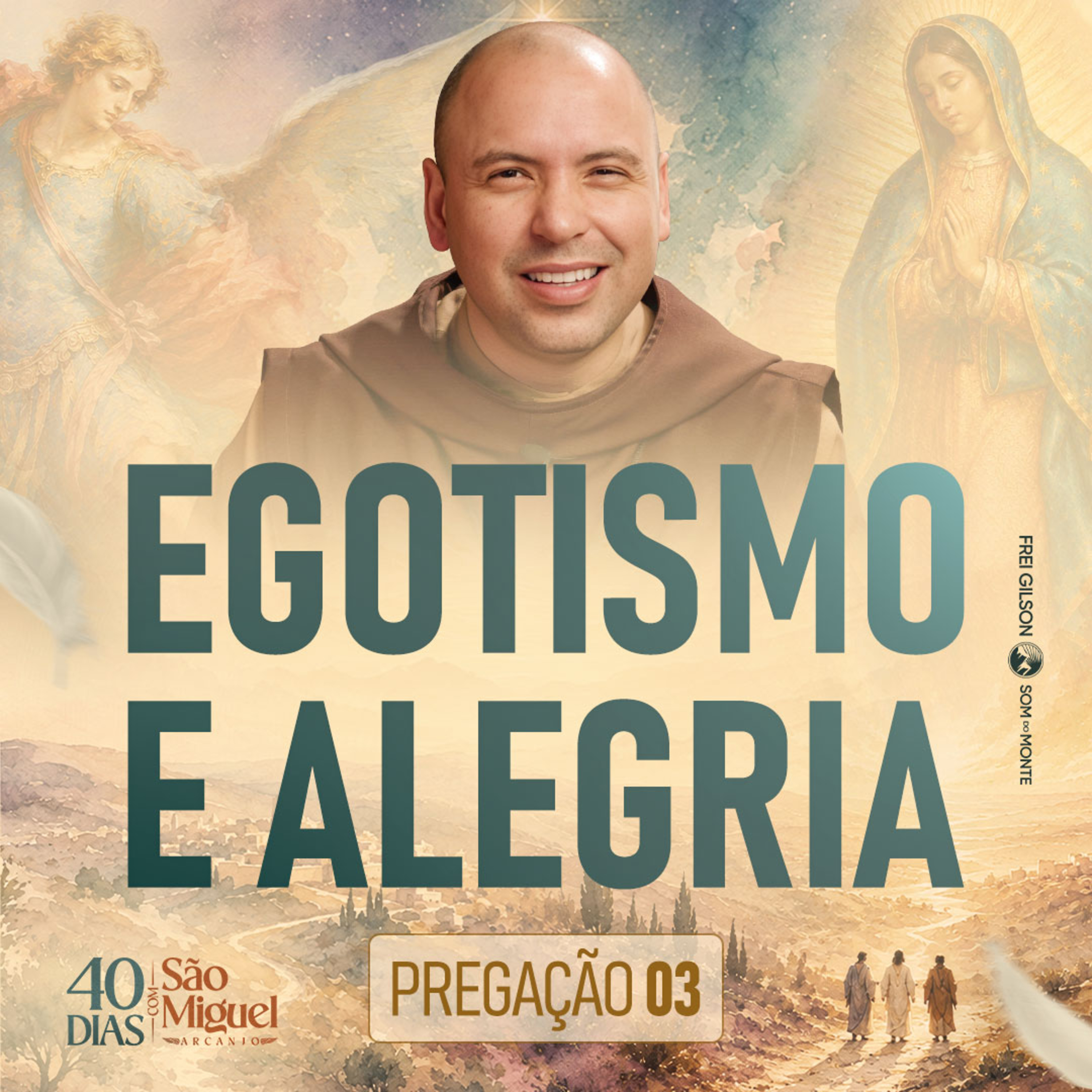 Egotismo e Alegria | Pregação | 40 Dias com São Miguel Arcanjo 2026 | #03 episode artwork