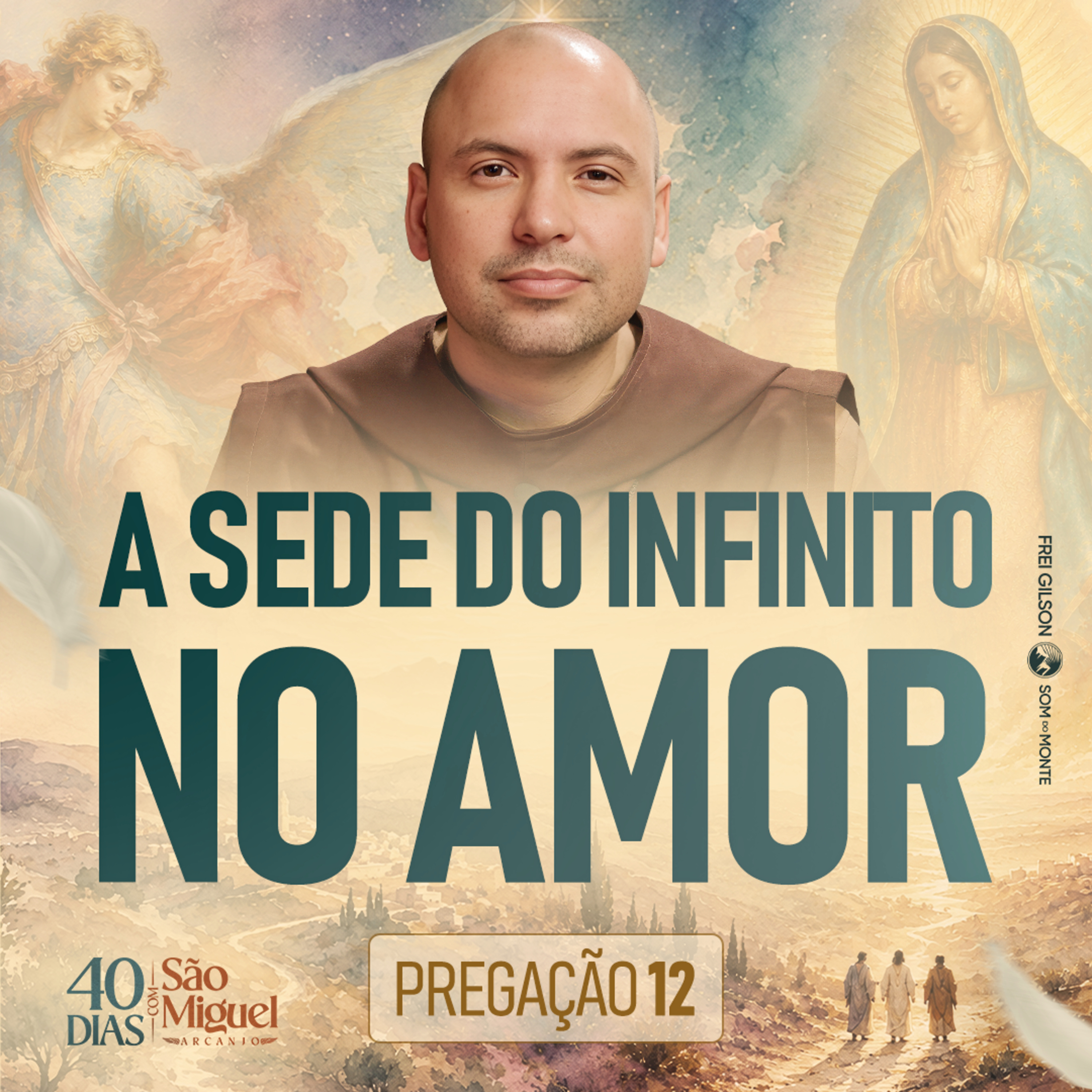 A sede do infinito no amor | Pregação | 40 Dias com São Miguel Arcanjo 2026 | #12 episode artwork