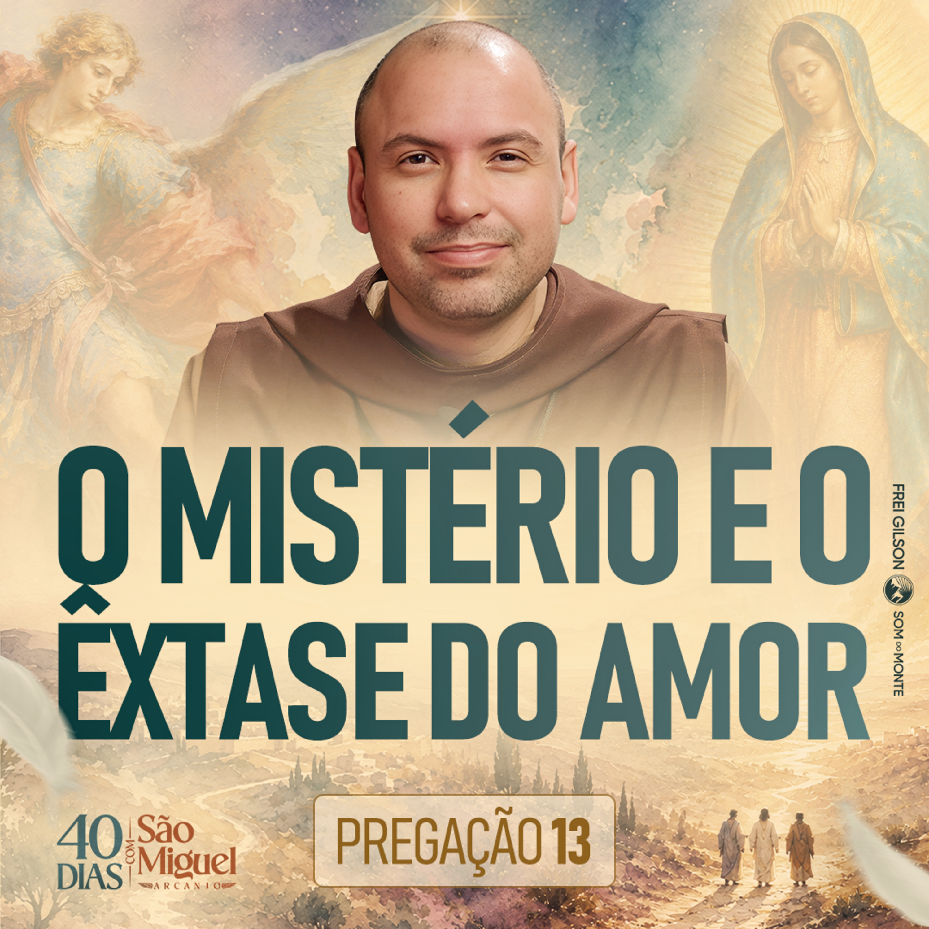 O mistério e o êxtase do amor | Pregação | 40 Dias com São Miguel Arcanjo 2026 | #13 episode artwork
