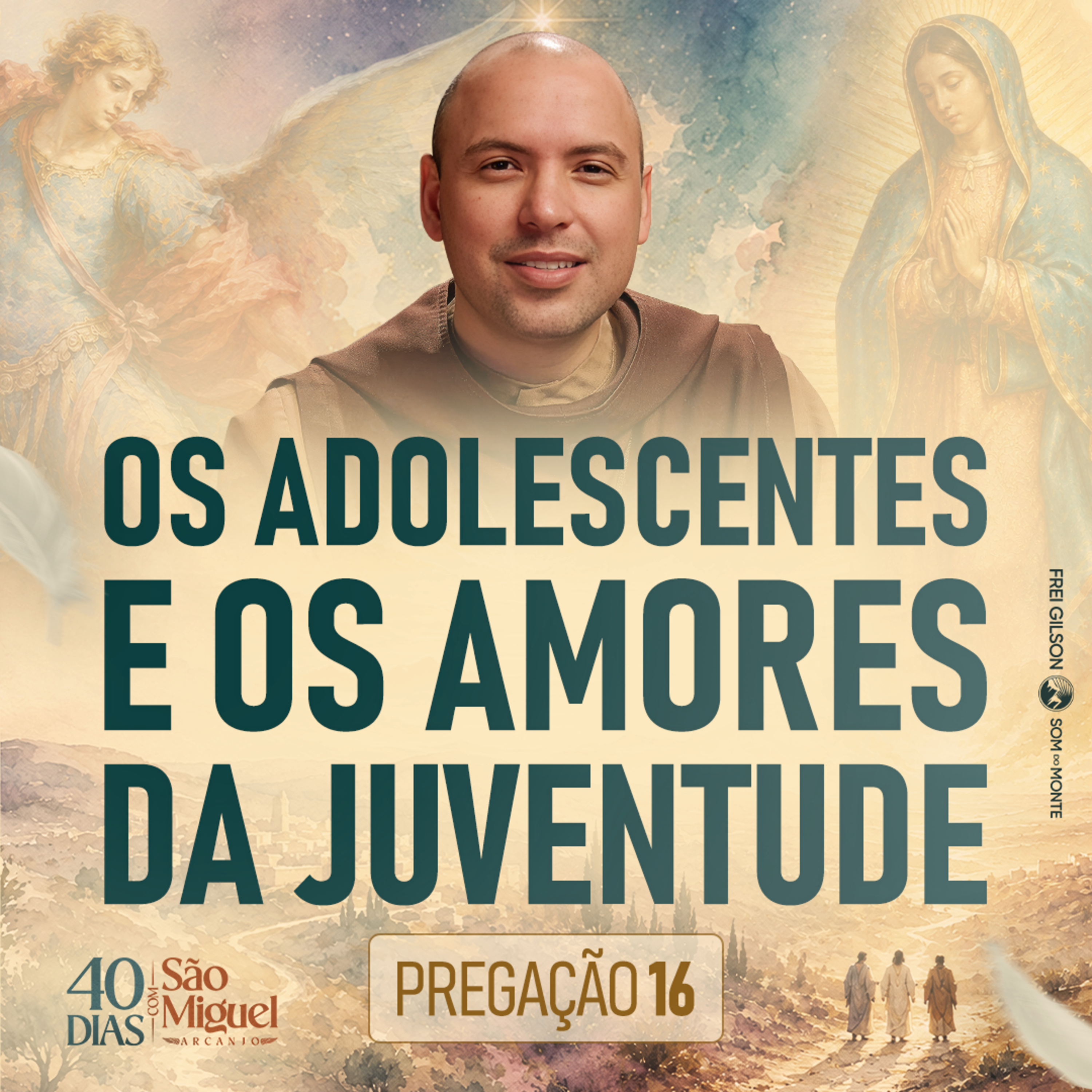 Os adolescentes e os amores da juventude | 40 Dias com São Miguel Arcanjo 2026 | #16 episode artwork