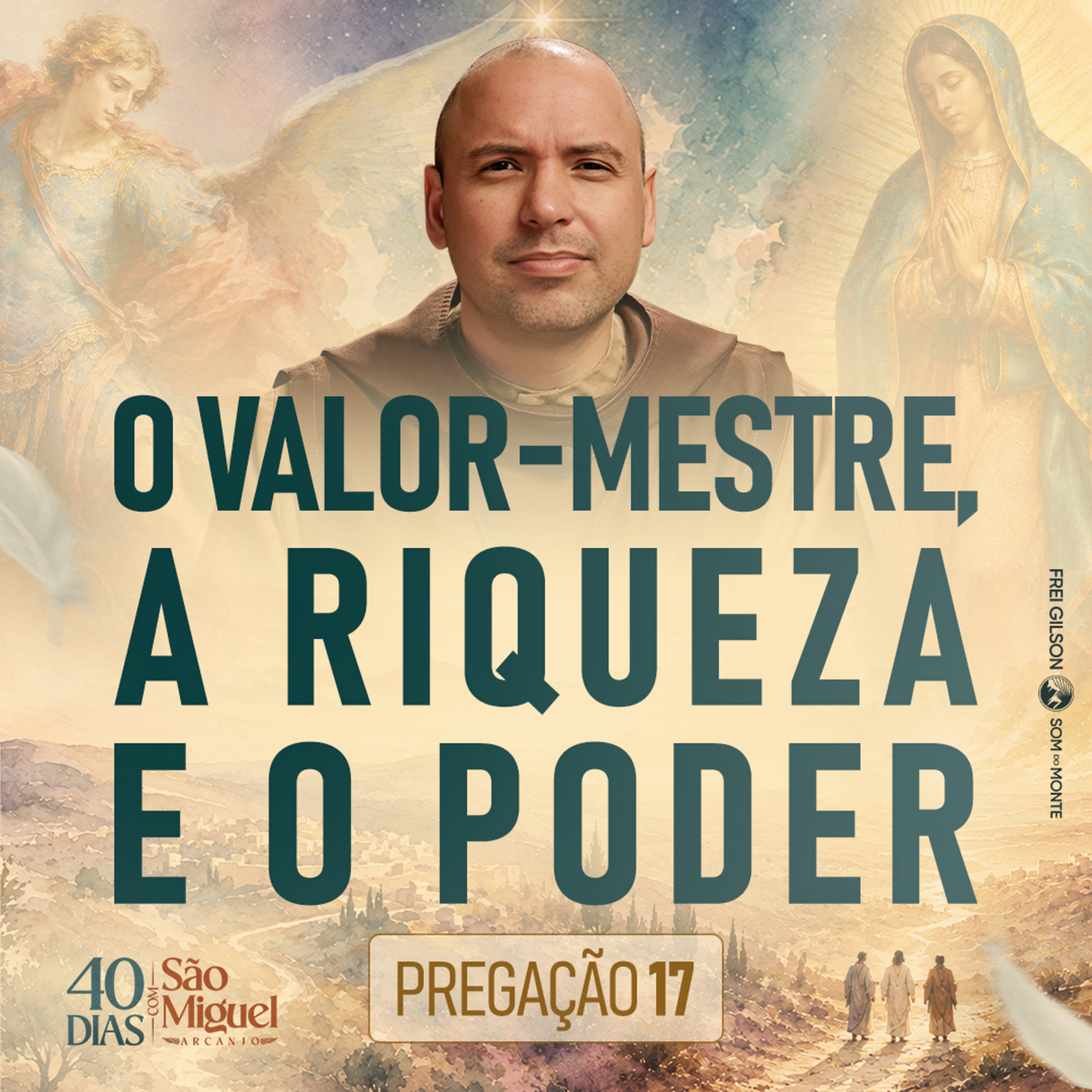 O valor mestre, a riqueza e o poder | 40 Dias com São Miguel Arcanjo 2026 | #17 episode artwork