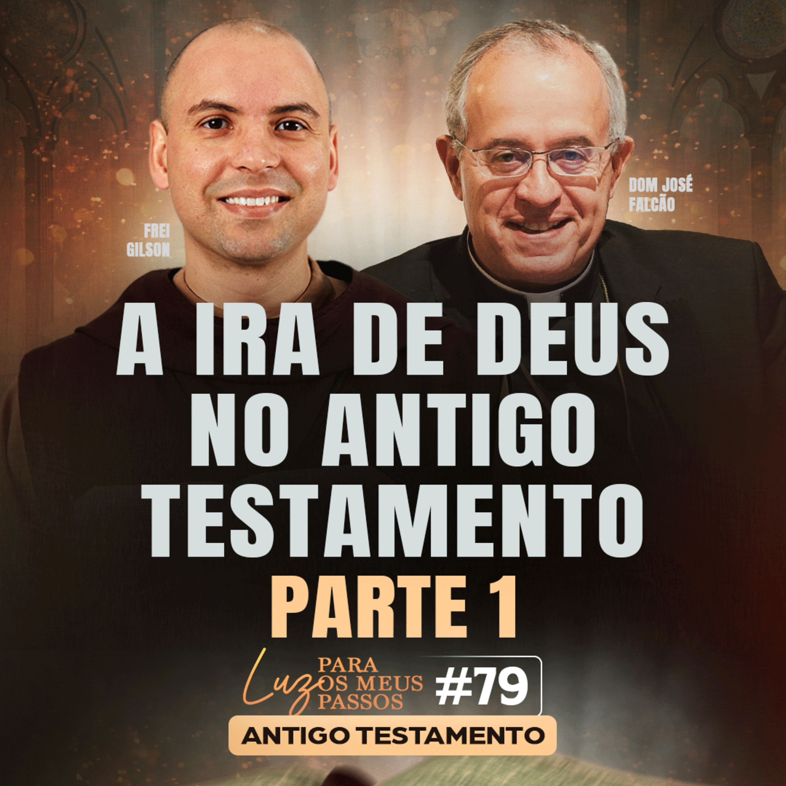 A ira de Deus no Antigo Testamento | Parte 01 | Luz para os meus passos | #79