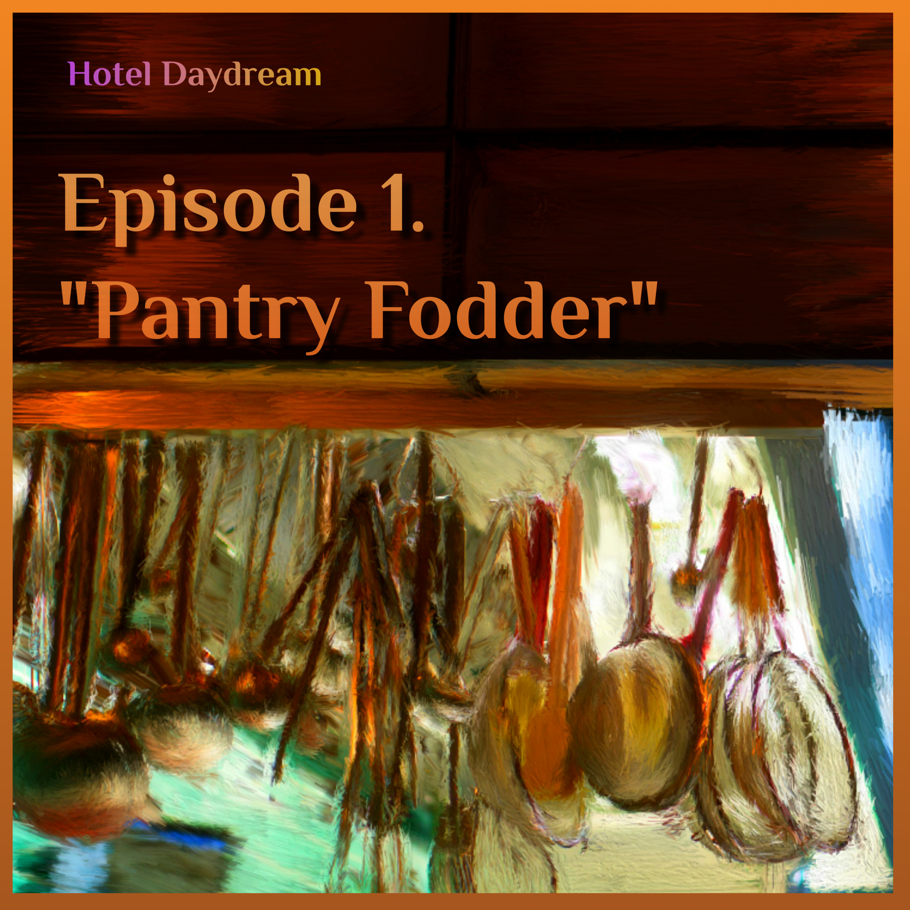 01 - Pantry Fodder episode artwork