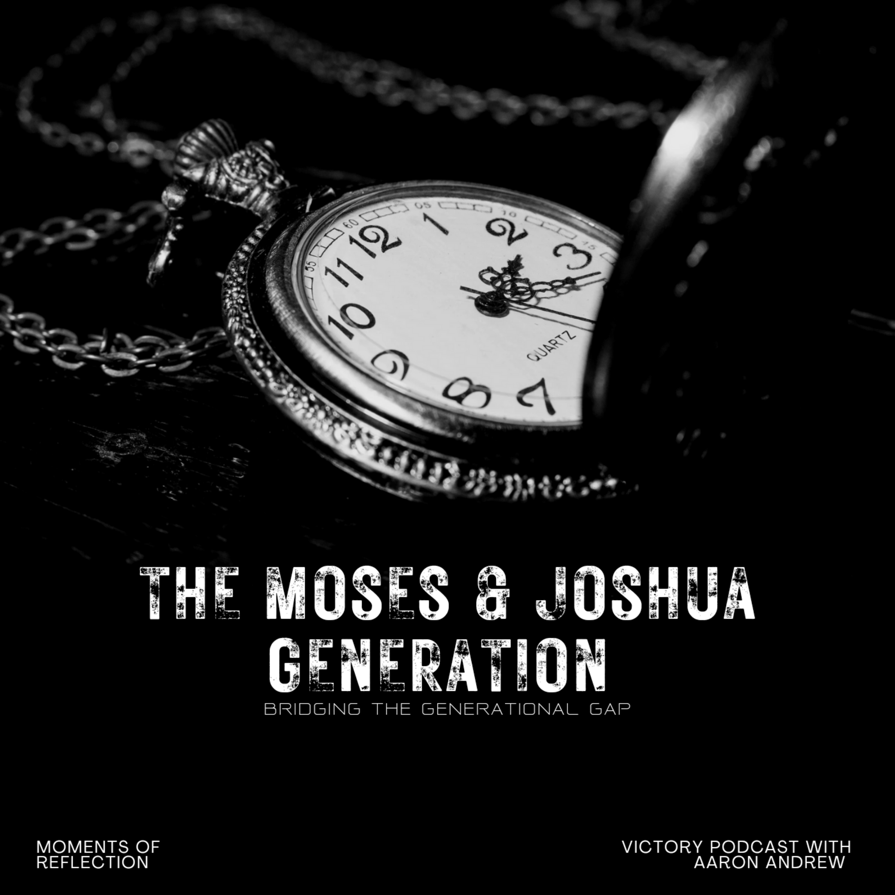 Moments of Reflection: The Moses & Joshua Generation  episode artwork