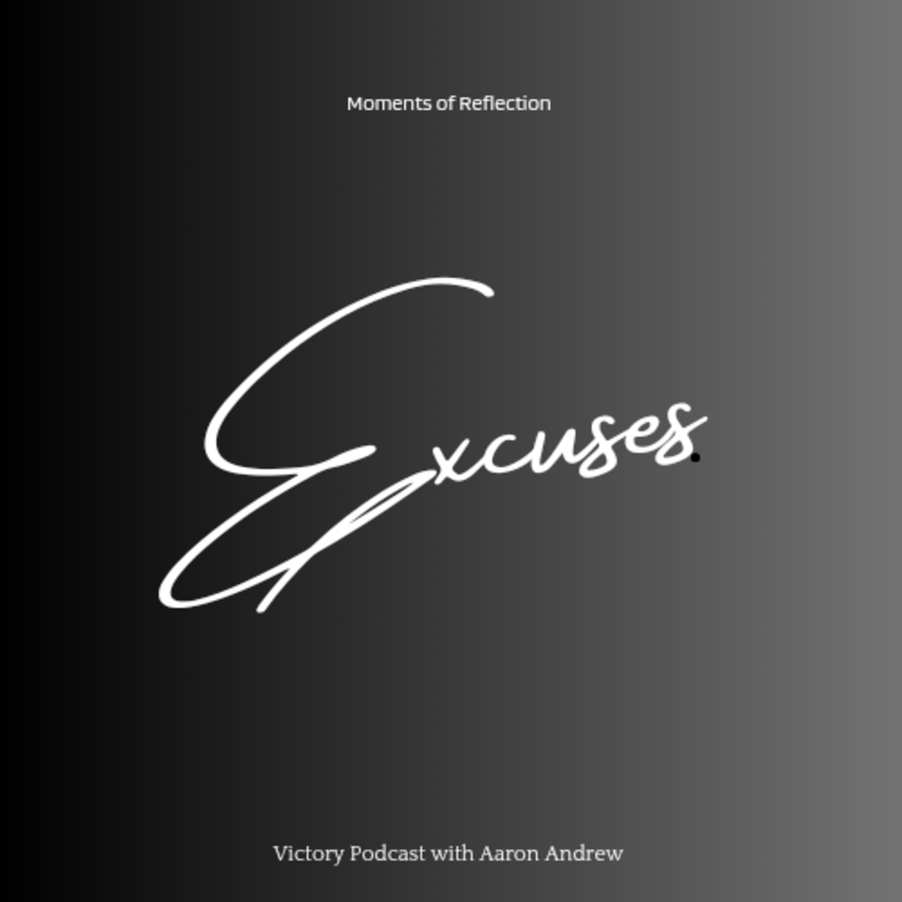 Moments of Reflection: Excuses episode artwork