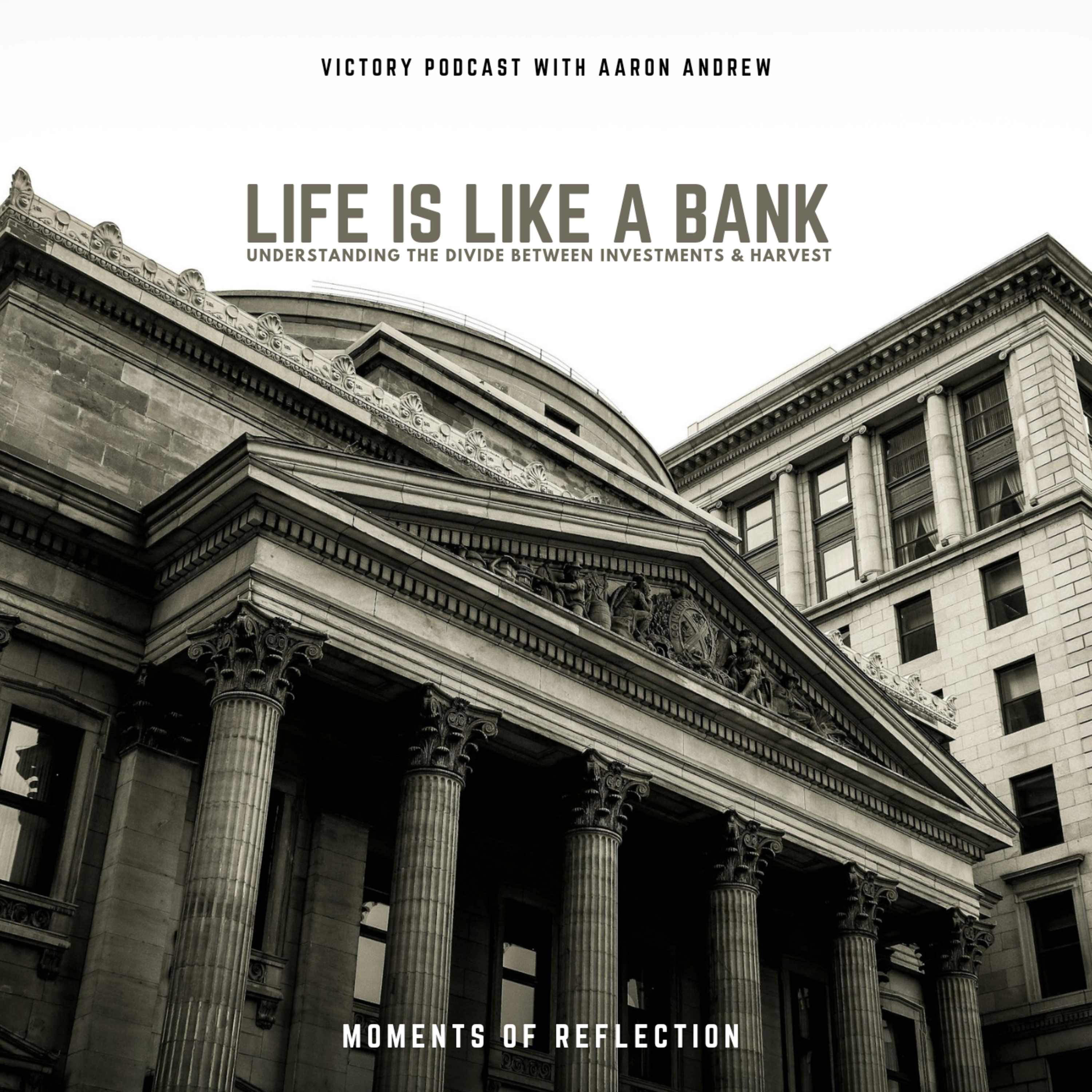 Moments of Reflection: Life Is Like A Bank episode artwork