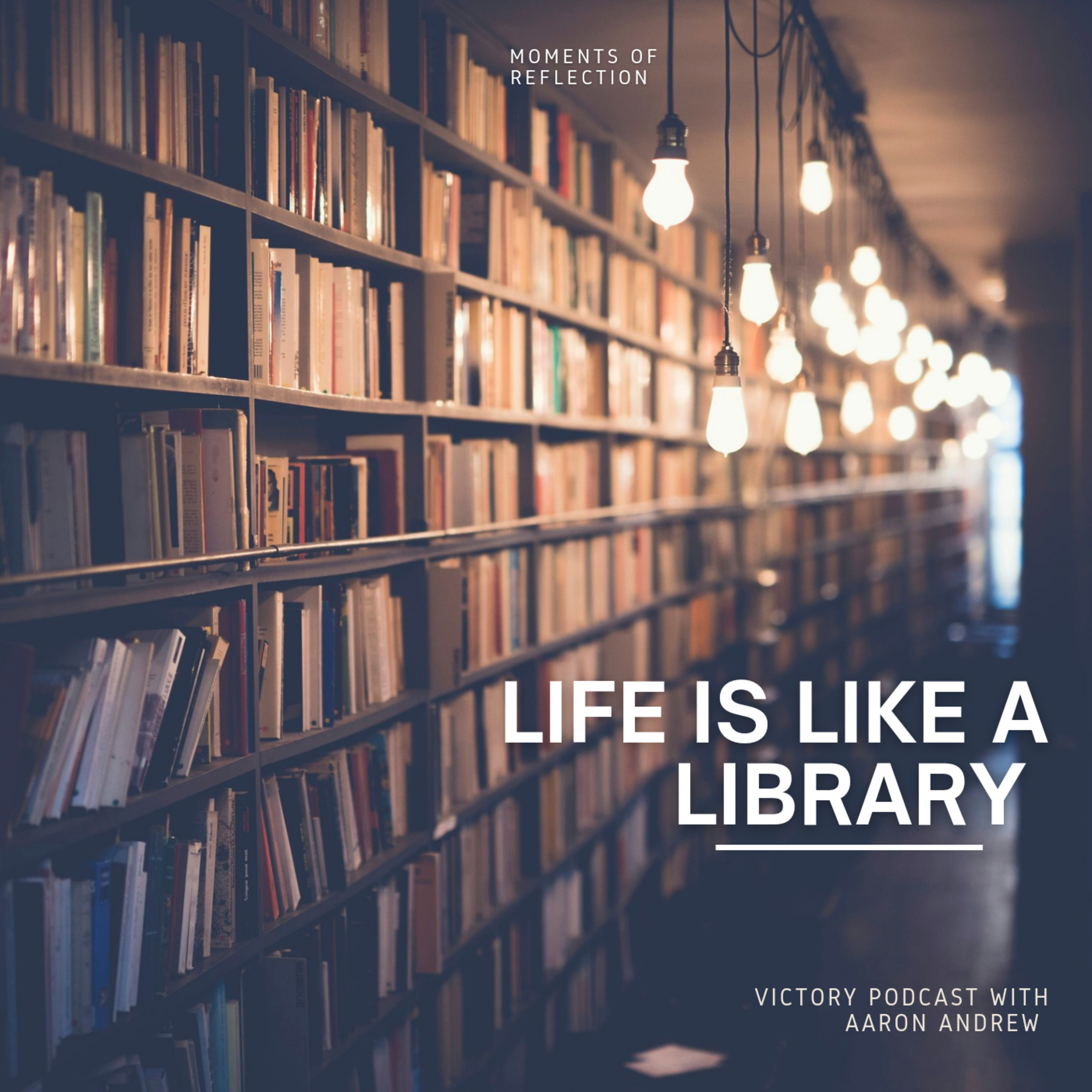 Moments of Reflection: Life Is Like A Library  episode artwork