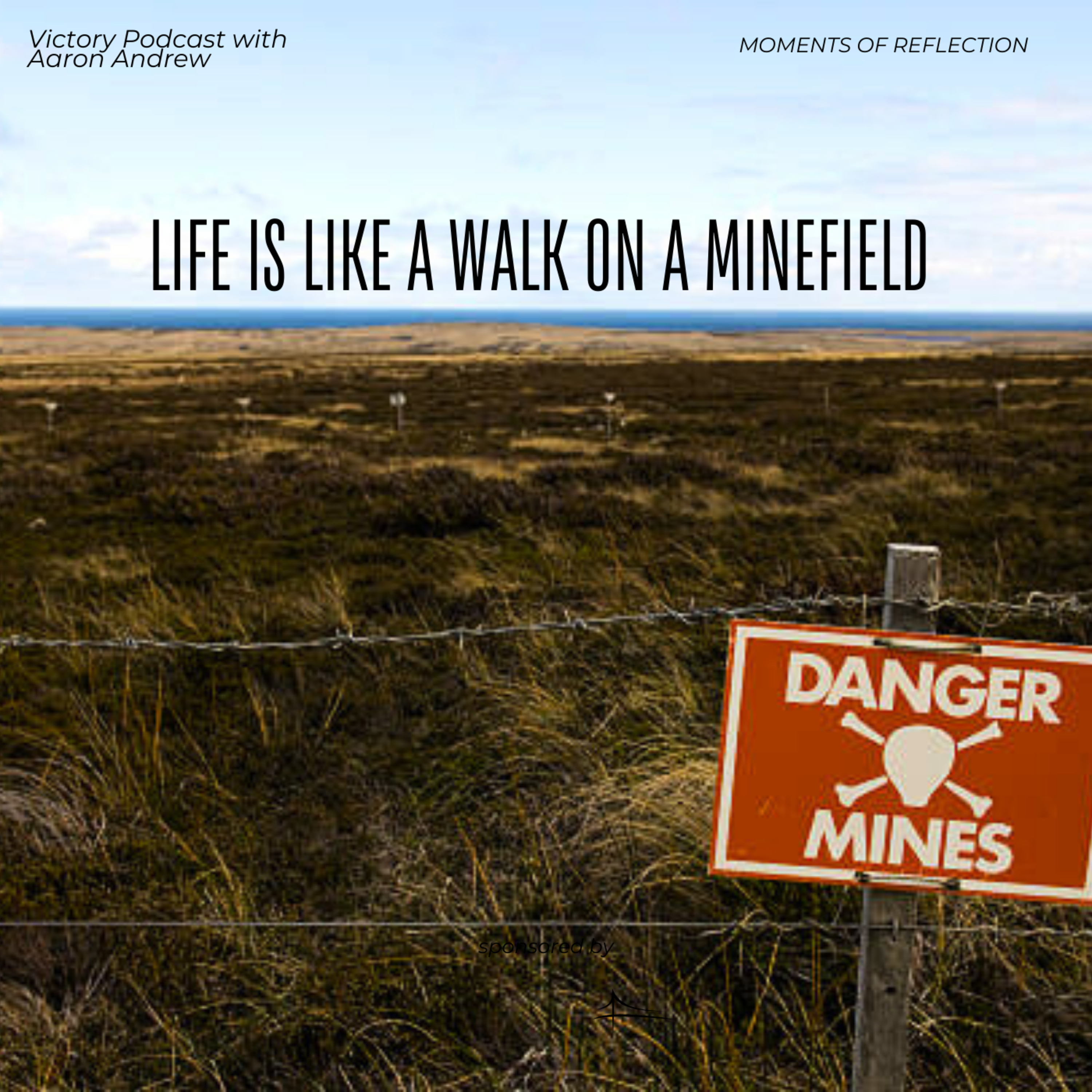 Moments of Reflection: Life Is Like A Walk On A Minefield  episode artwork