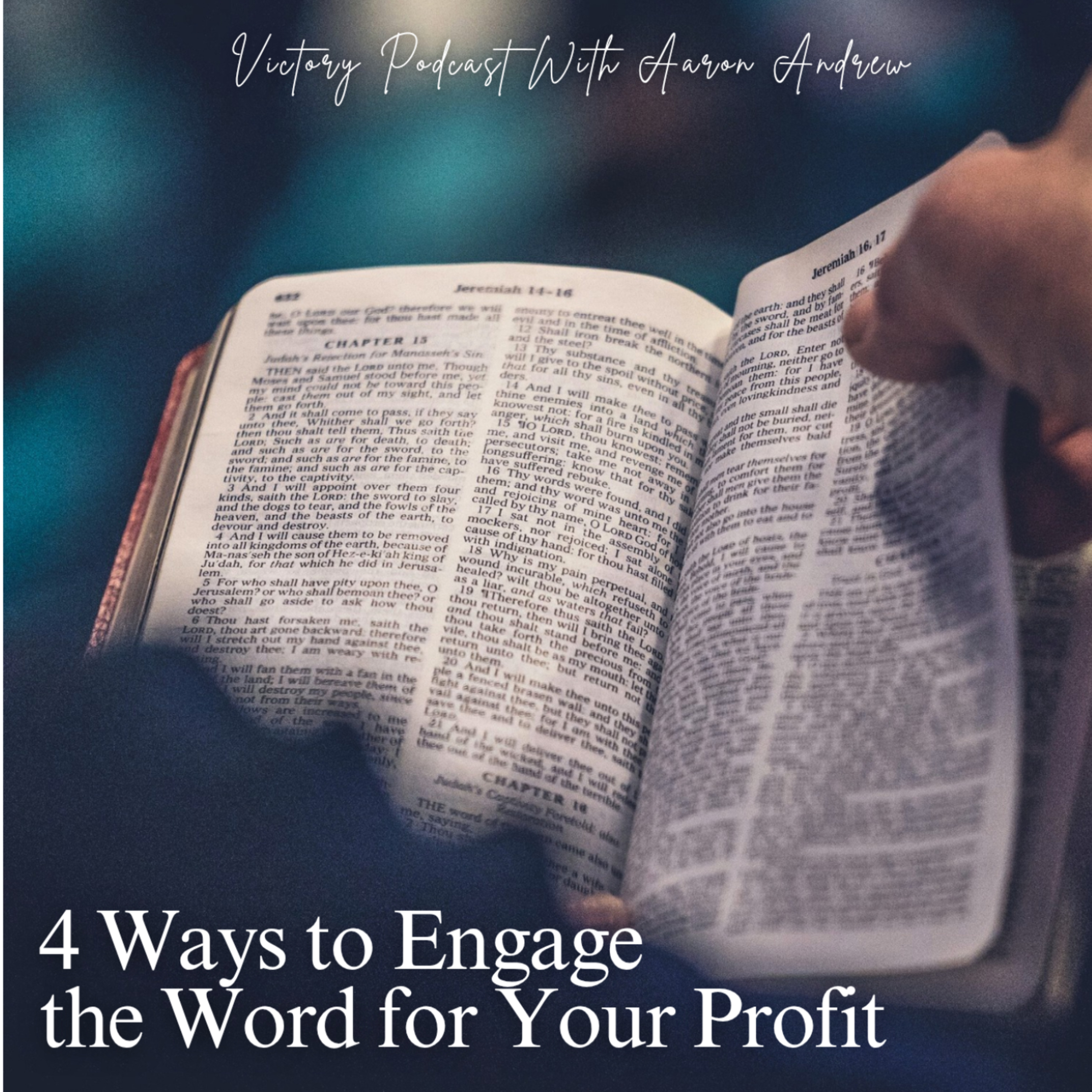 4 Ways To Engage The Word of God For Your Profit  episode artwork