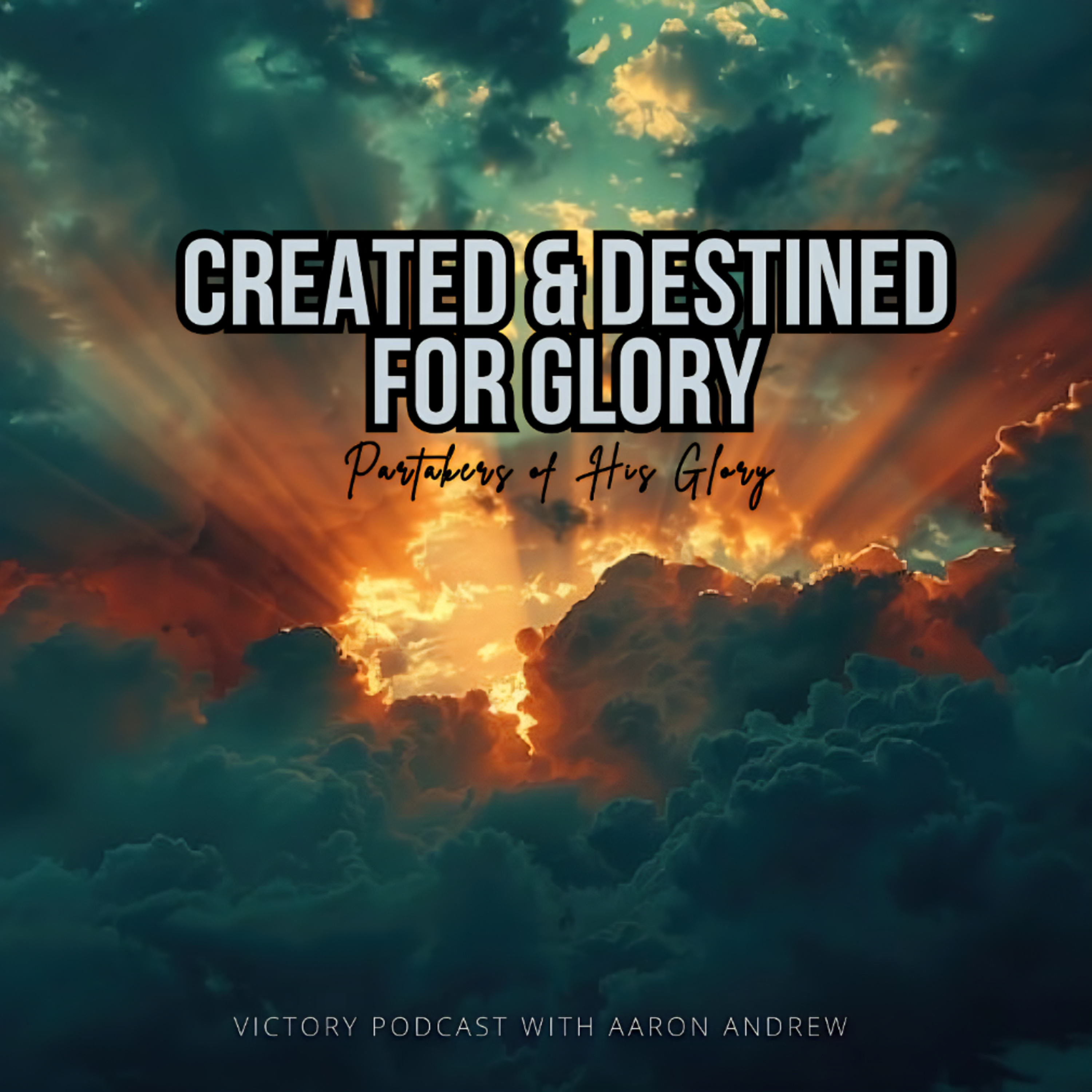 Created & Destined For Glory (Partakers of His Glory) episode artwork