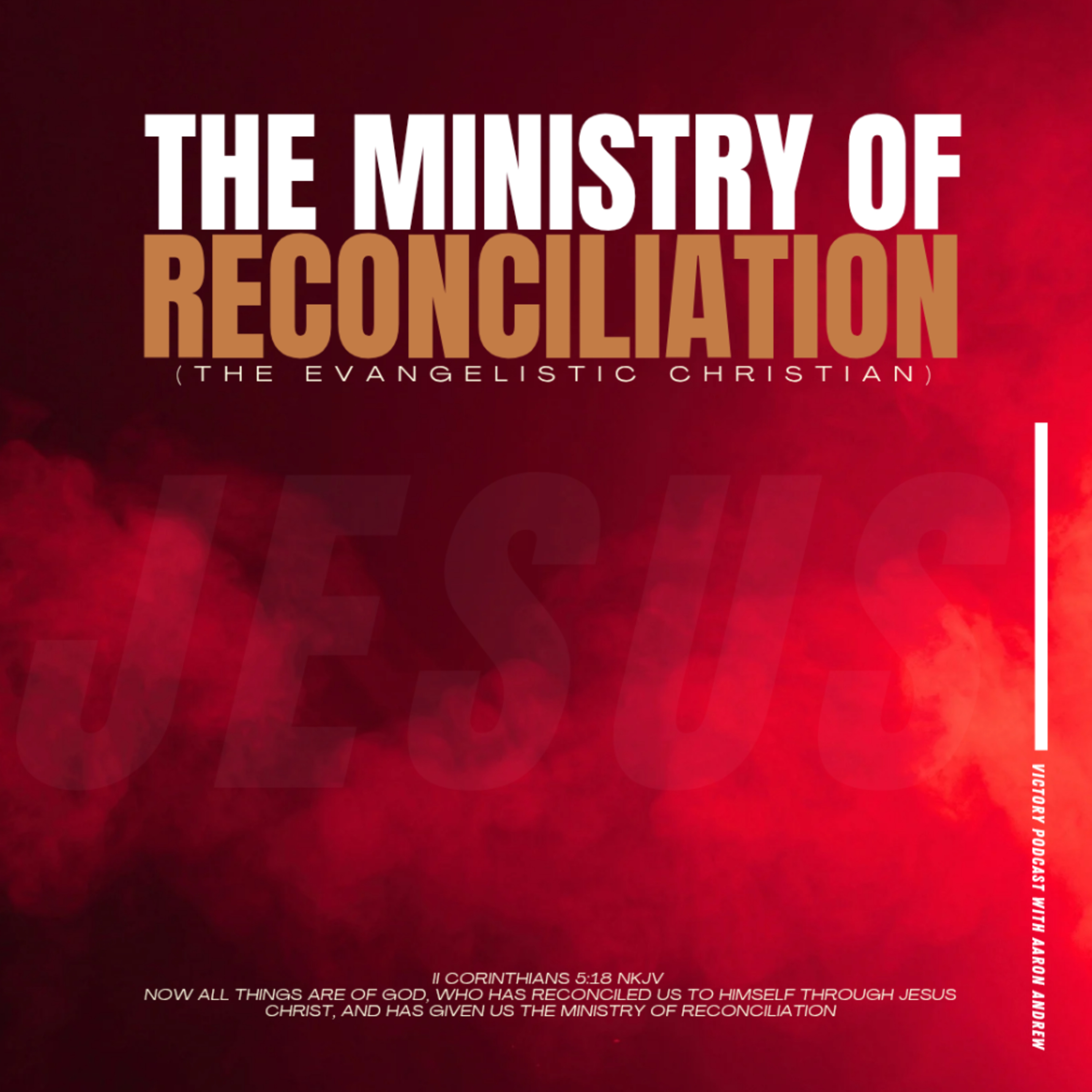 The Ministry of Reconciliation (The Evangelistic Christian) episode artwork