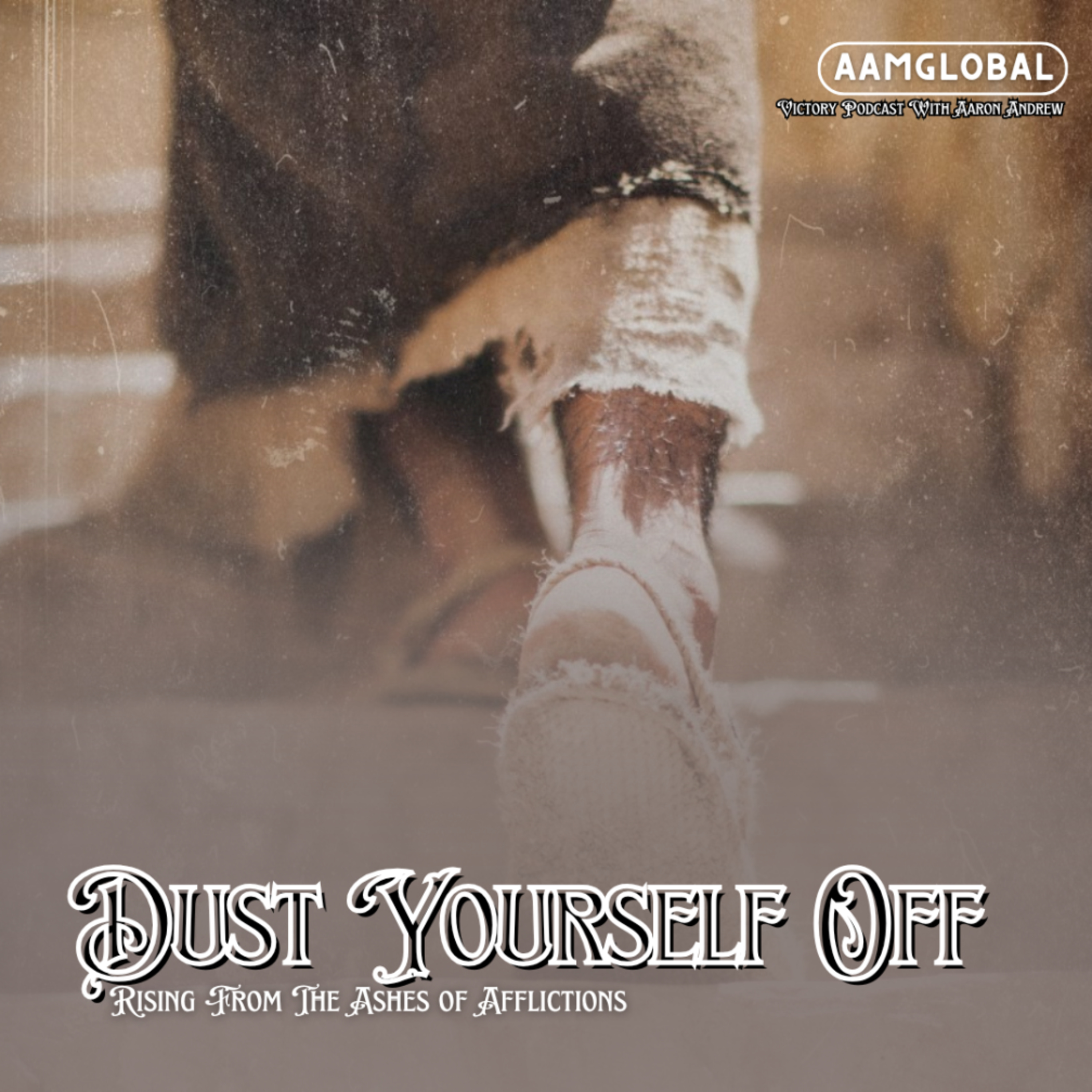 Dust Yourself Off (Rising From The Ashes of Afflictions) episode artwork
