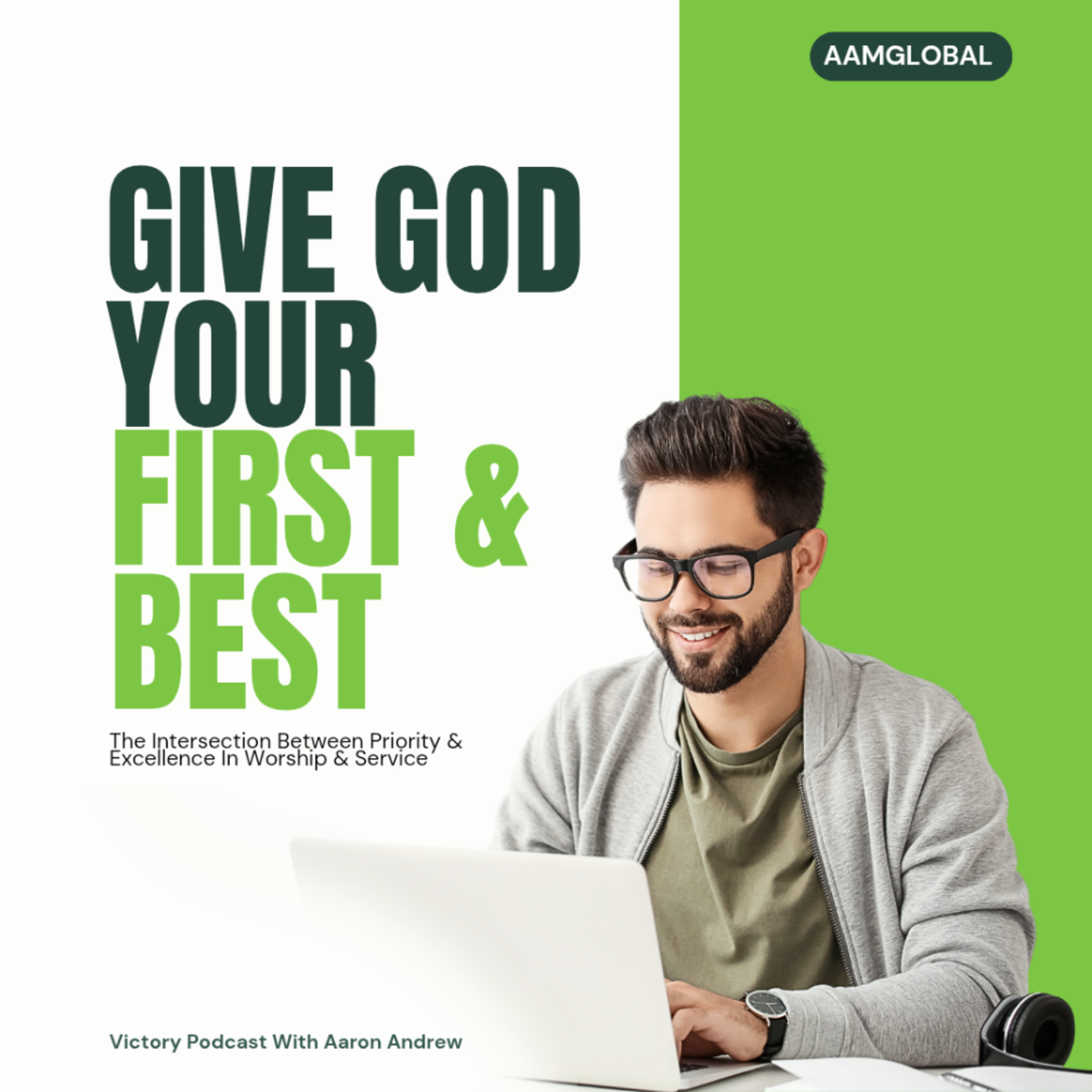 Give God Your First & Best (Priority & Excellence In Worship & Kingdom Service) episode artwork